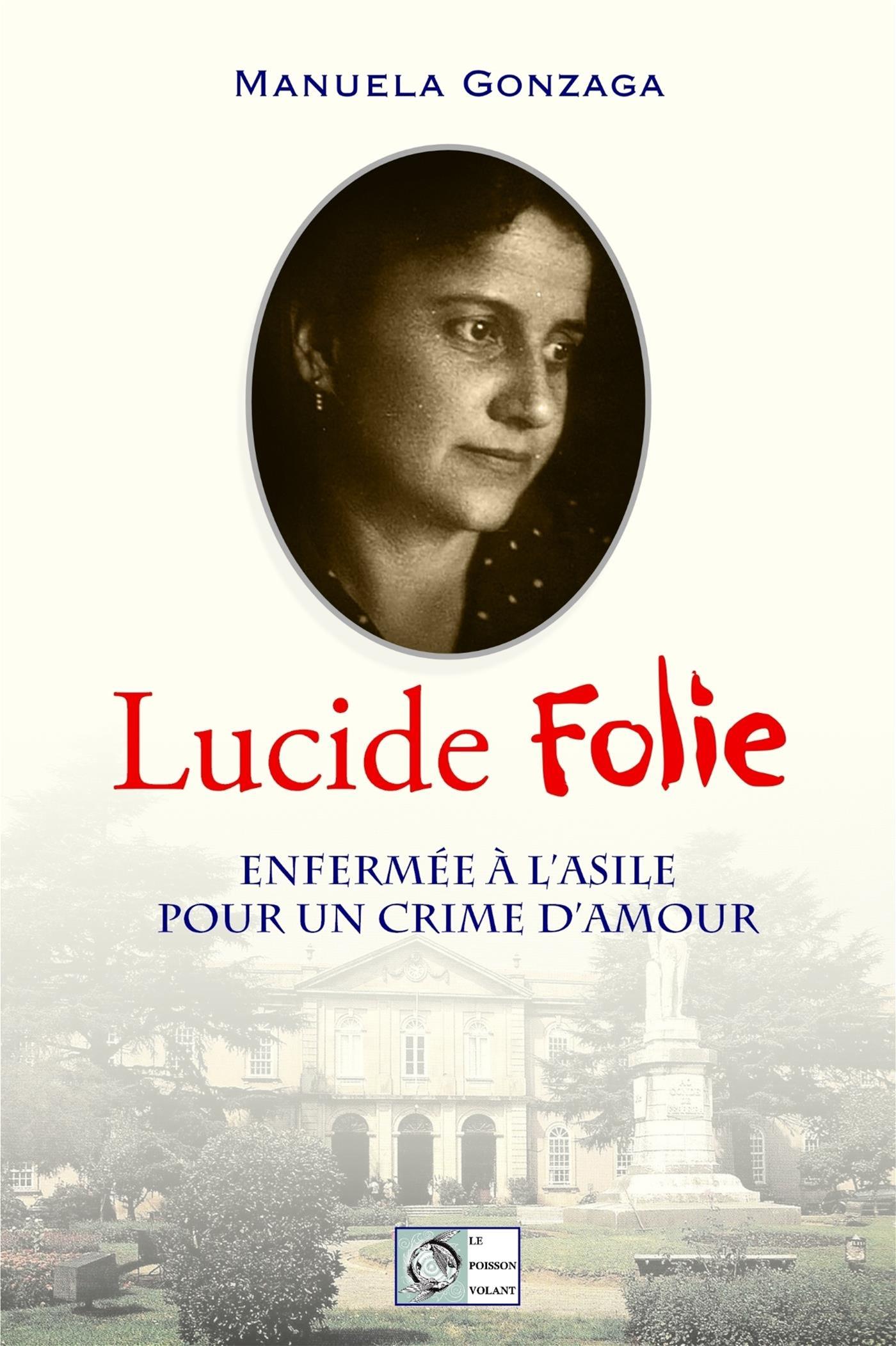 Couverture du livre de Lucide folie : enfermée à l'asile pour un crime d'amour - papier format