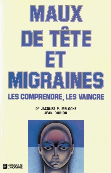 Couverture du livre de Maux de tête et migraines : les comprendre, les vaincre - papier format