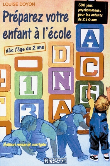 Couverture du livre de Préparez votre enfant à l'école dès l'âge de 2 ans : 500 jeux psychomoteurs pour les enfants de 2 à 6 ans - papier format