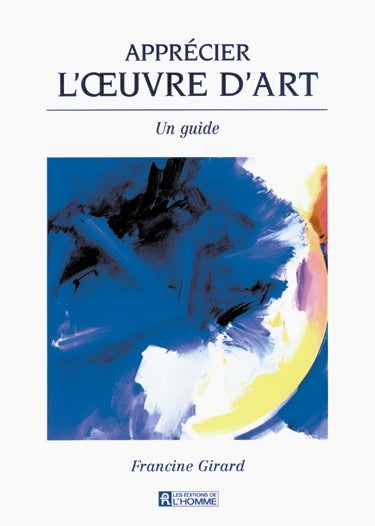 Couverture du livre de Apprécier l'oeuvre d'art : un guide - papier format