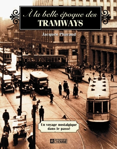 Couverture du livre de À la belle époque des tramways : un voyage nostalgique dans le passé - papier format