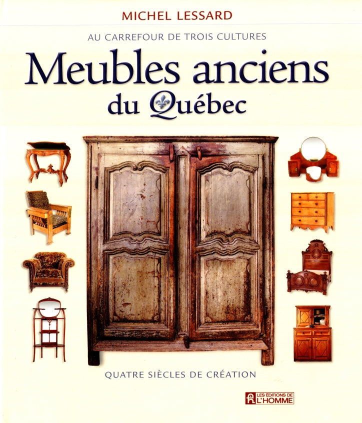 Couverture du livre de Meubles anciens du Québec : au carrefour de trois cultures - papier format