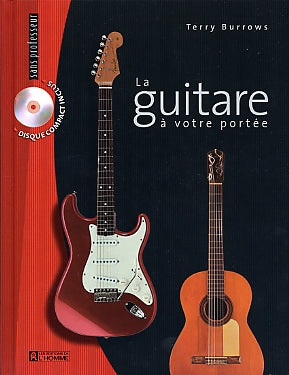 Couverture du livre de La guitare à votre portée : guide complet pour jouer, enregistrer et se produire en spectacle - papier format