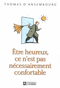 Couverture du livre de Être heureux, ce n'est pas nécessairement confortable - papier format