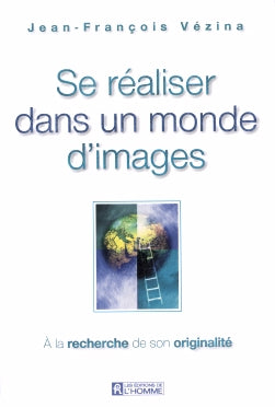 Couverture du livre de Se réaliser dans un monde d'images : à la recherche de son originalité - papier format