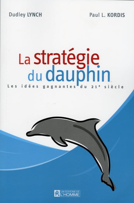 Couverture du livre de La stratégie du dauphin : les idées gagnantes du 21e siècle - papier format