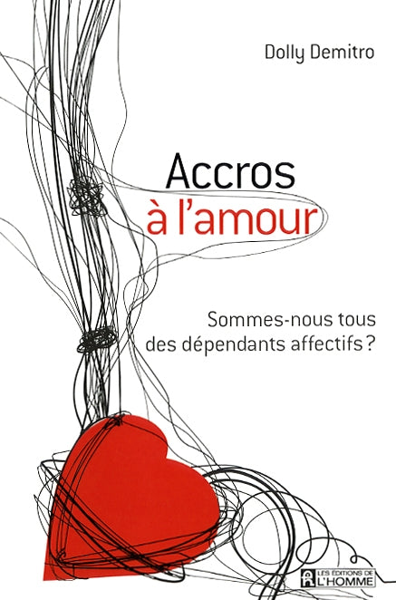 Couverture du livre de Accros à l'amour : sommes-nous tous des dépendants affectifs? - papier format