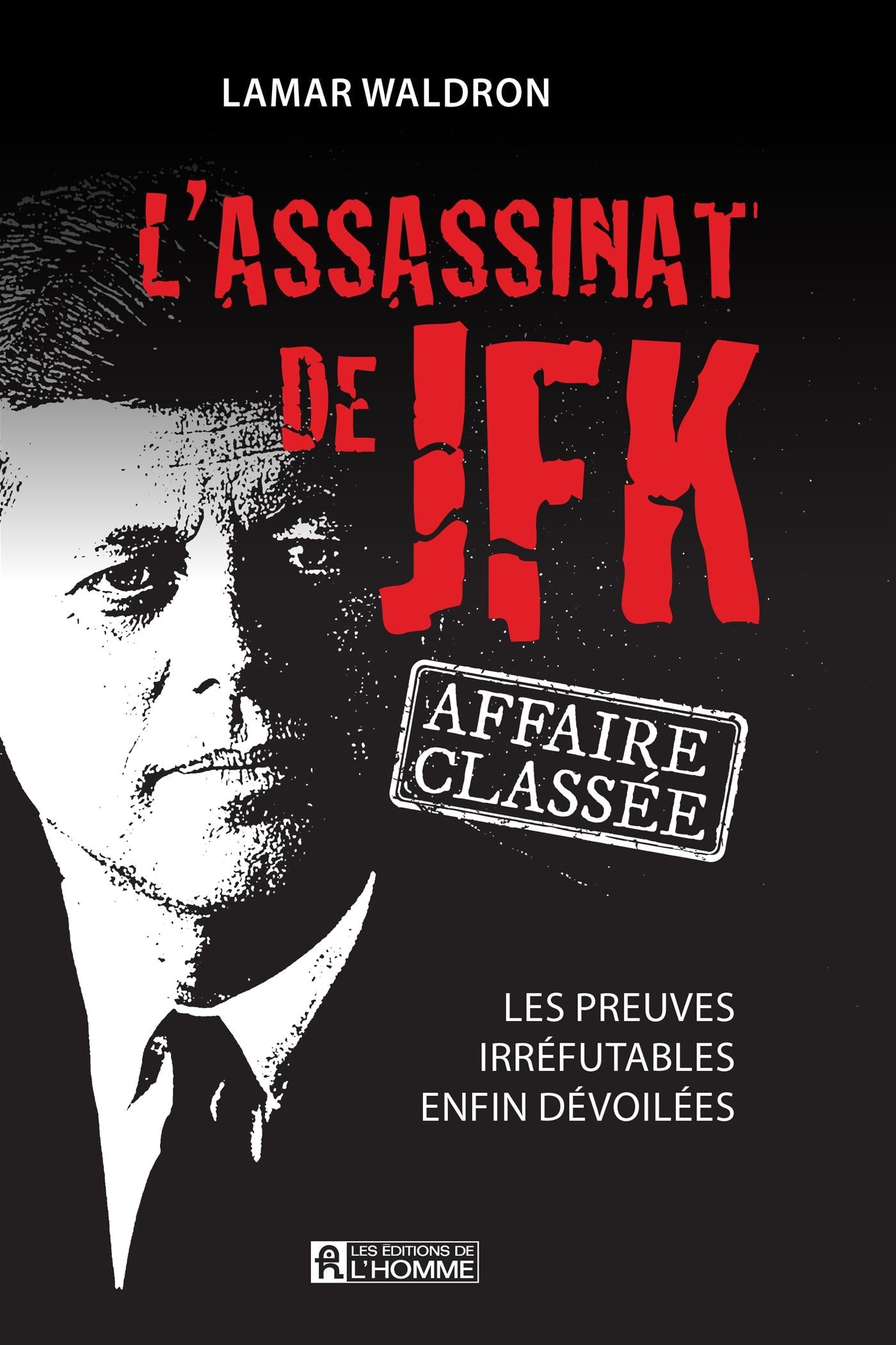 Couverture du livre de L'assassinat de JFK : affaire classée : les preuves irréfutables enfin dévoilées - papier format