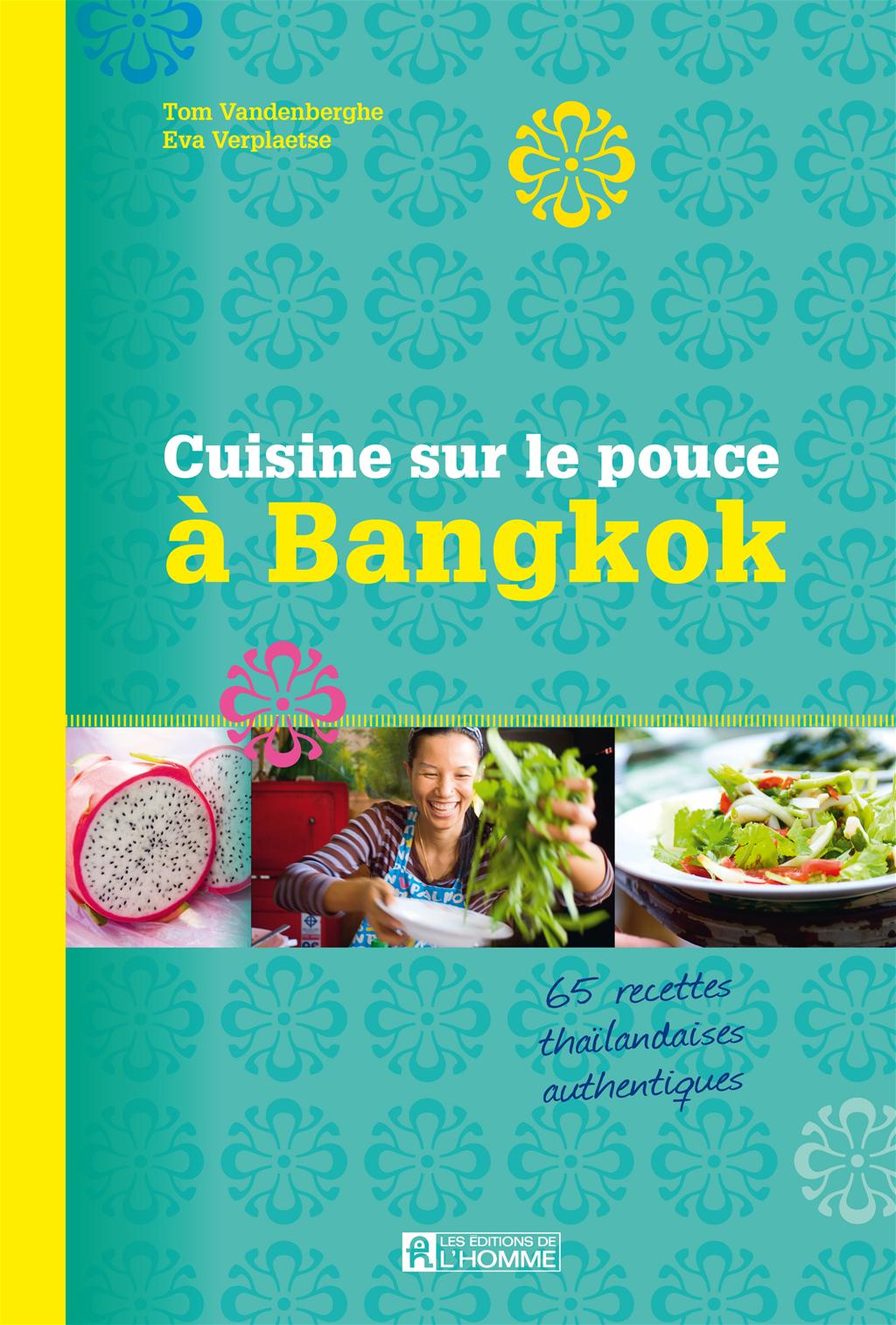 Couverture du livre de Cuisine sur le pouce à Bangkok : 65 recettes thaïlandaises authentiques - papier format