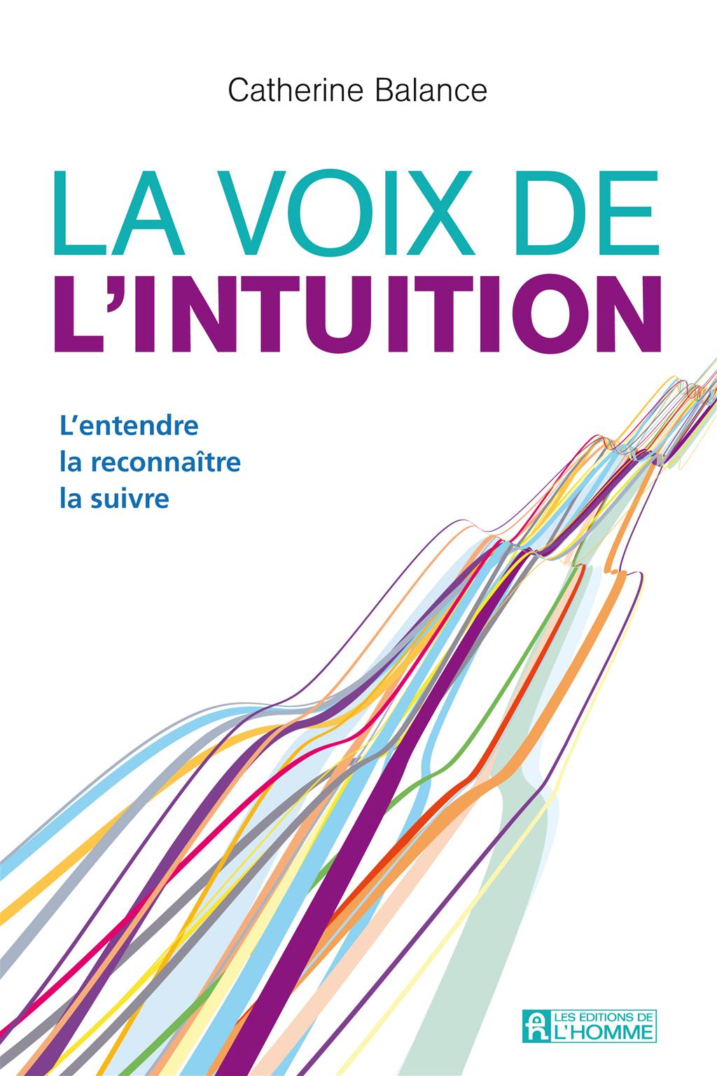 Couverture du livre de La voix de l'intuition : l'entendre, la reconnaître, la suivre - papier format