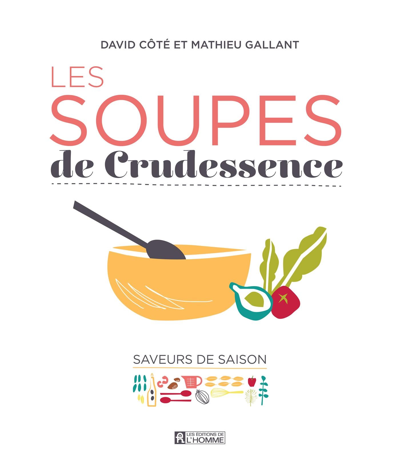 Couverture du livre de Les soupes de Crudessence : saveurs de saison - papier format