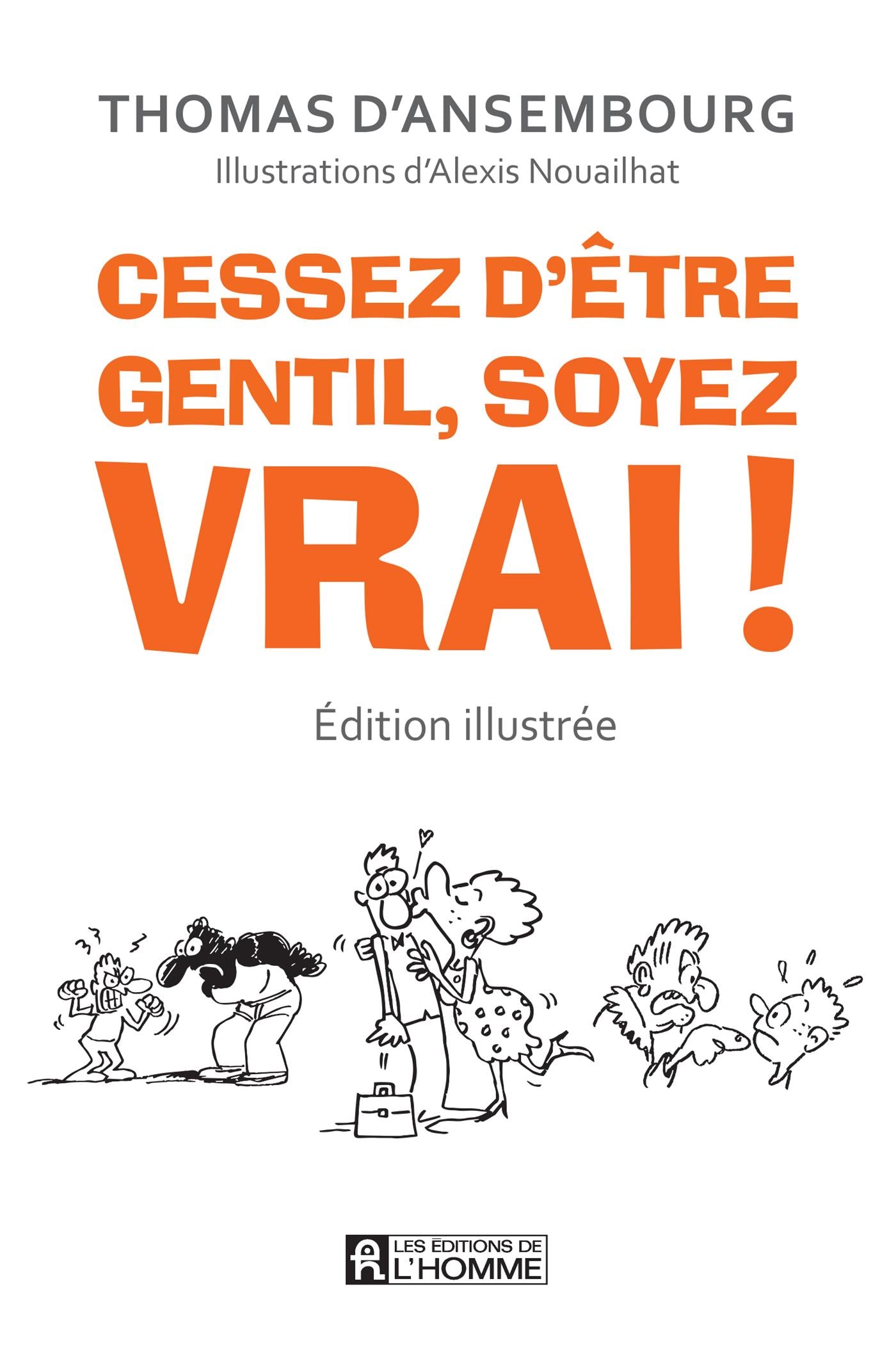 Couverture du livre de Cessez d'être gentil soyez vrai - Édition illustrée - papier format