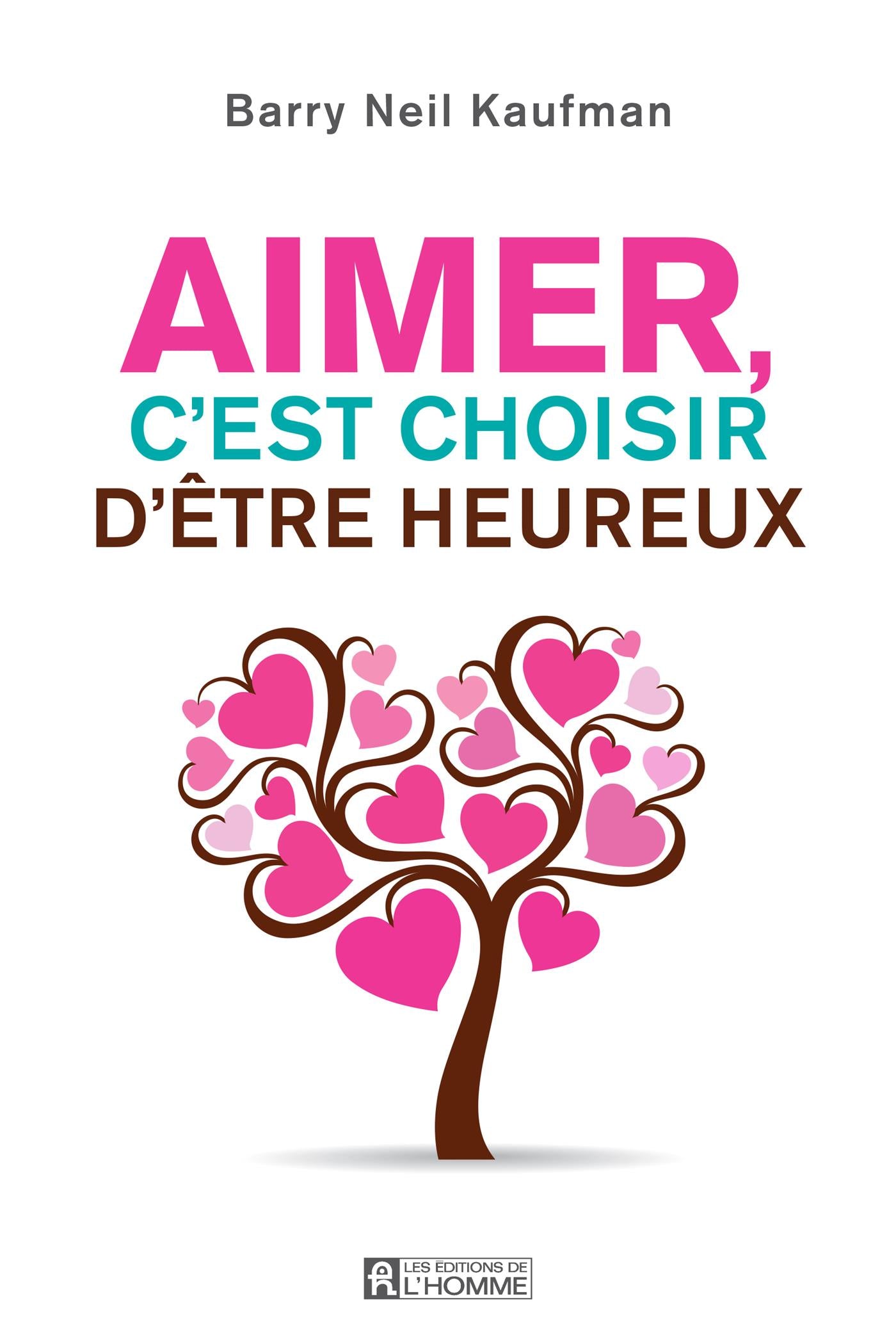 Couverture du livre de Aimer, c'est choisir d'être heureux - papier format