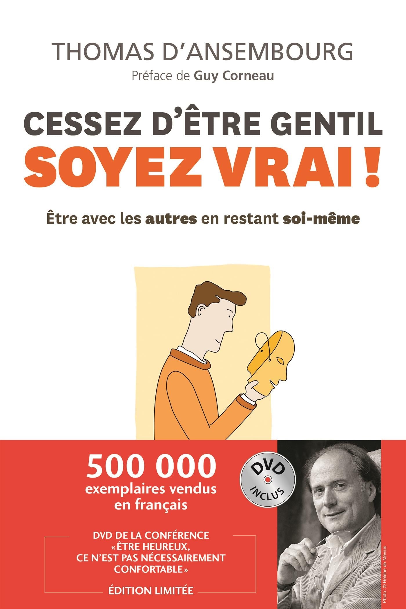 Couverture du livre de Cessez d'être gentil, soyez vrai! : être avec les autres en restant soi-même - papier format