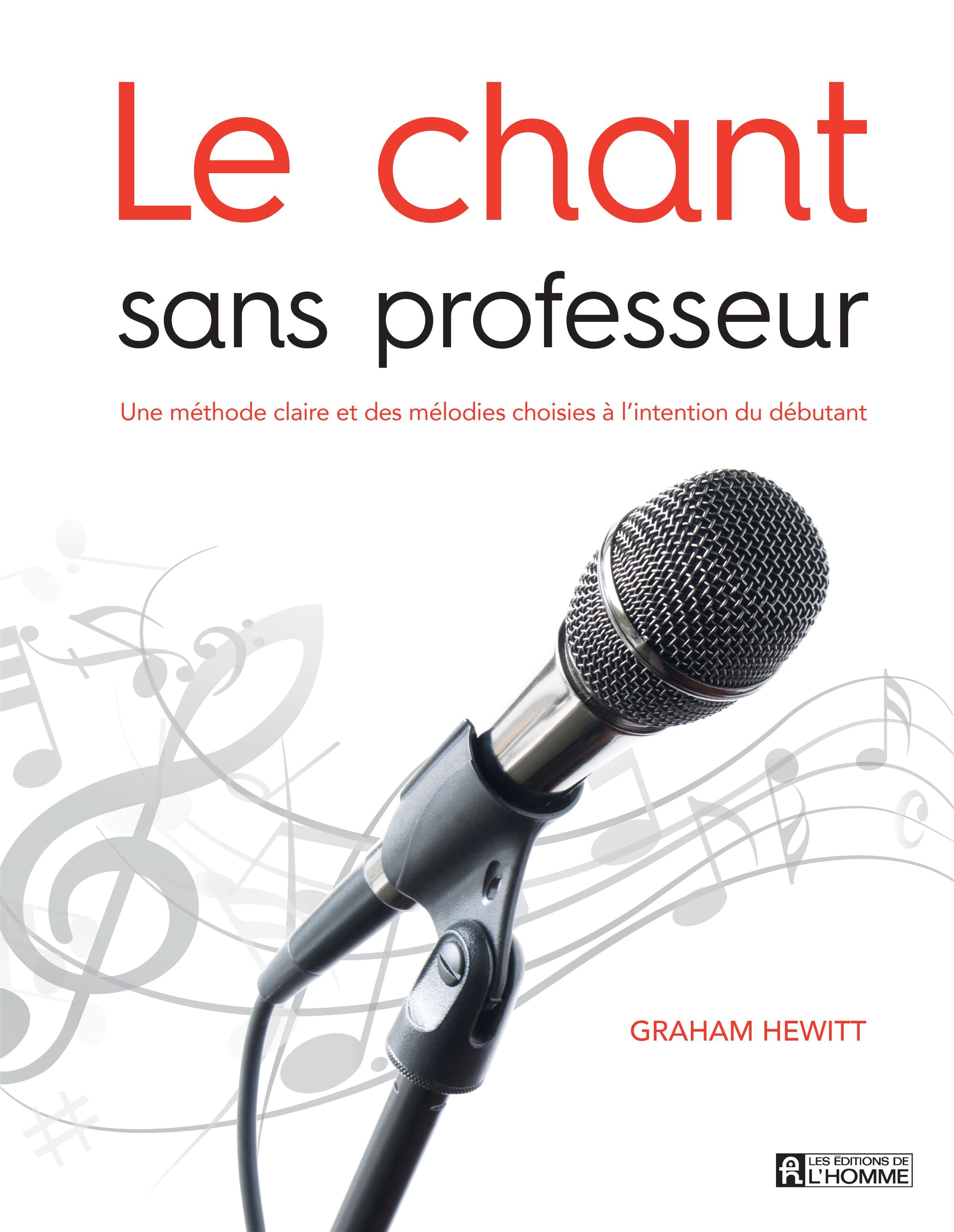 Couverture du livre de Le chant sans professeur : une méthode claire et des mélodies choisies à l'intention du débutant - papier format