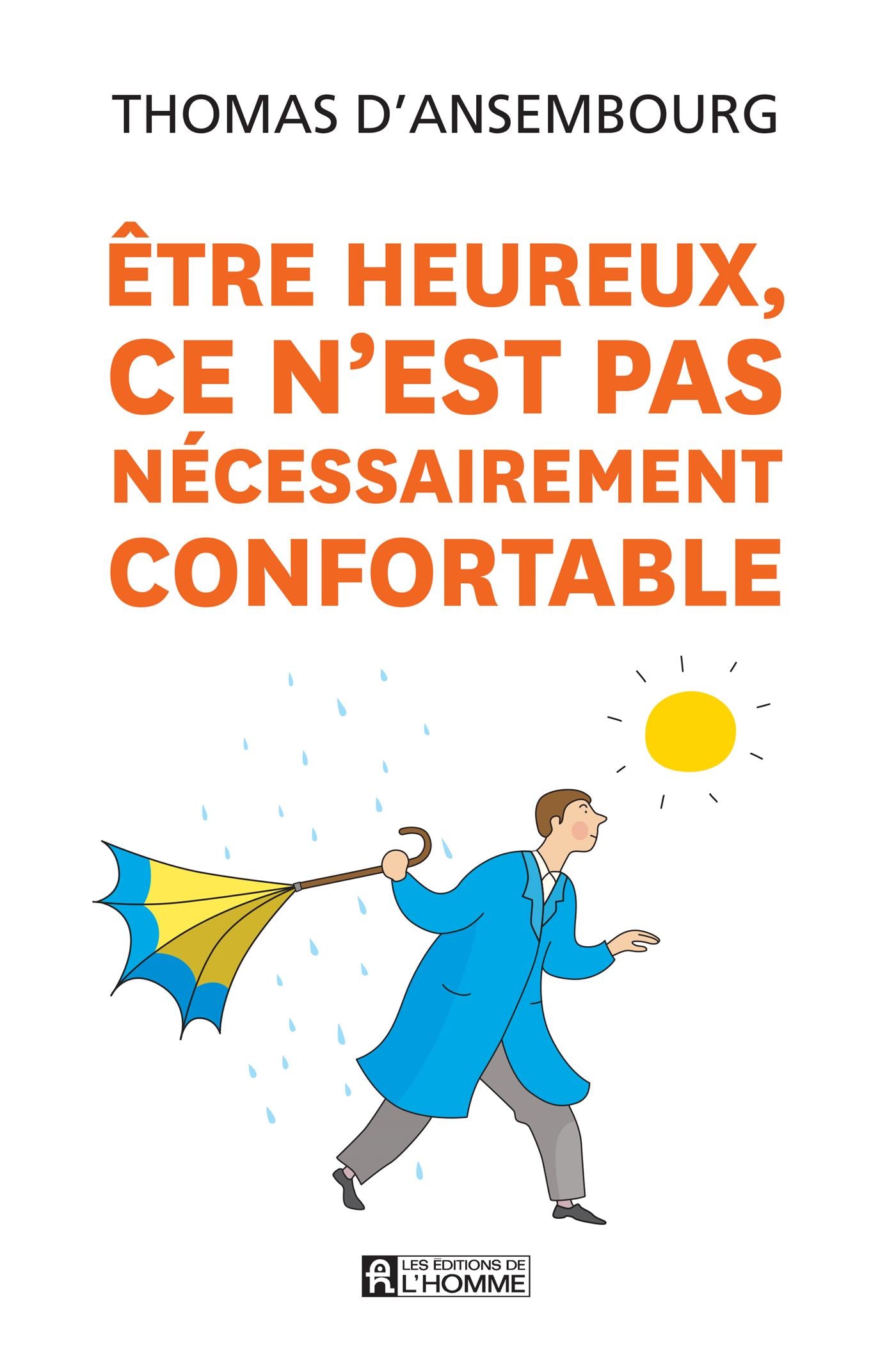 Couverture du livre de Être heureux, ce n'est pas nécessairement confortable - papier format