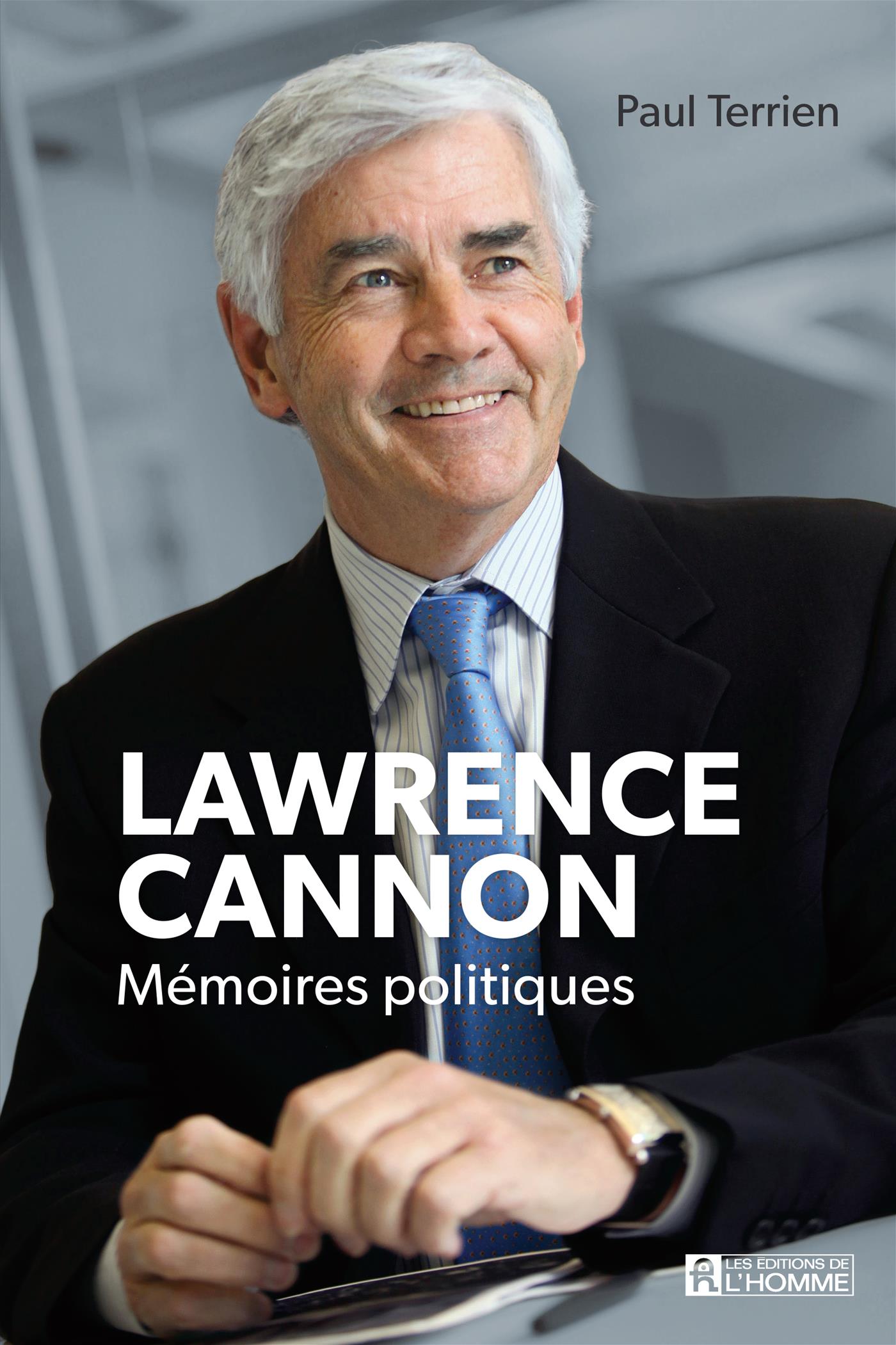 Couverture du livre de Lawrence Cannon : mémoires politiques - papier format