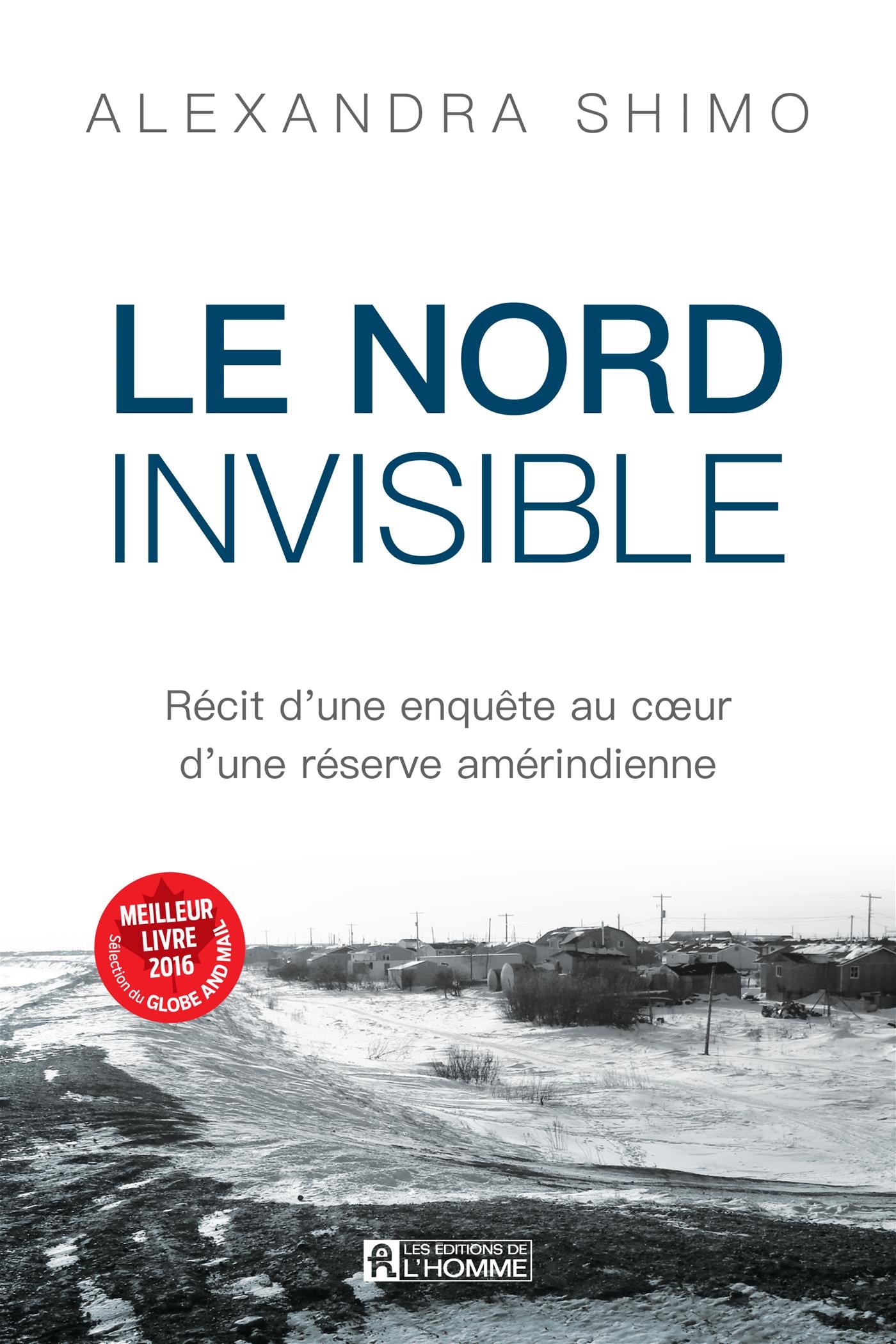 Couverture du livre de Le Nord invisible : récit d'une enquête au coeur d'une réserve amérindienne - papier format