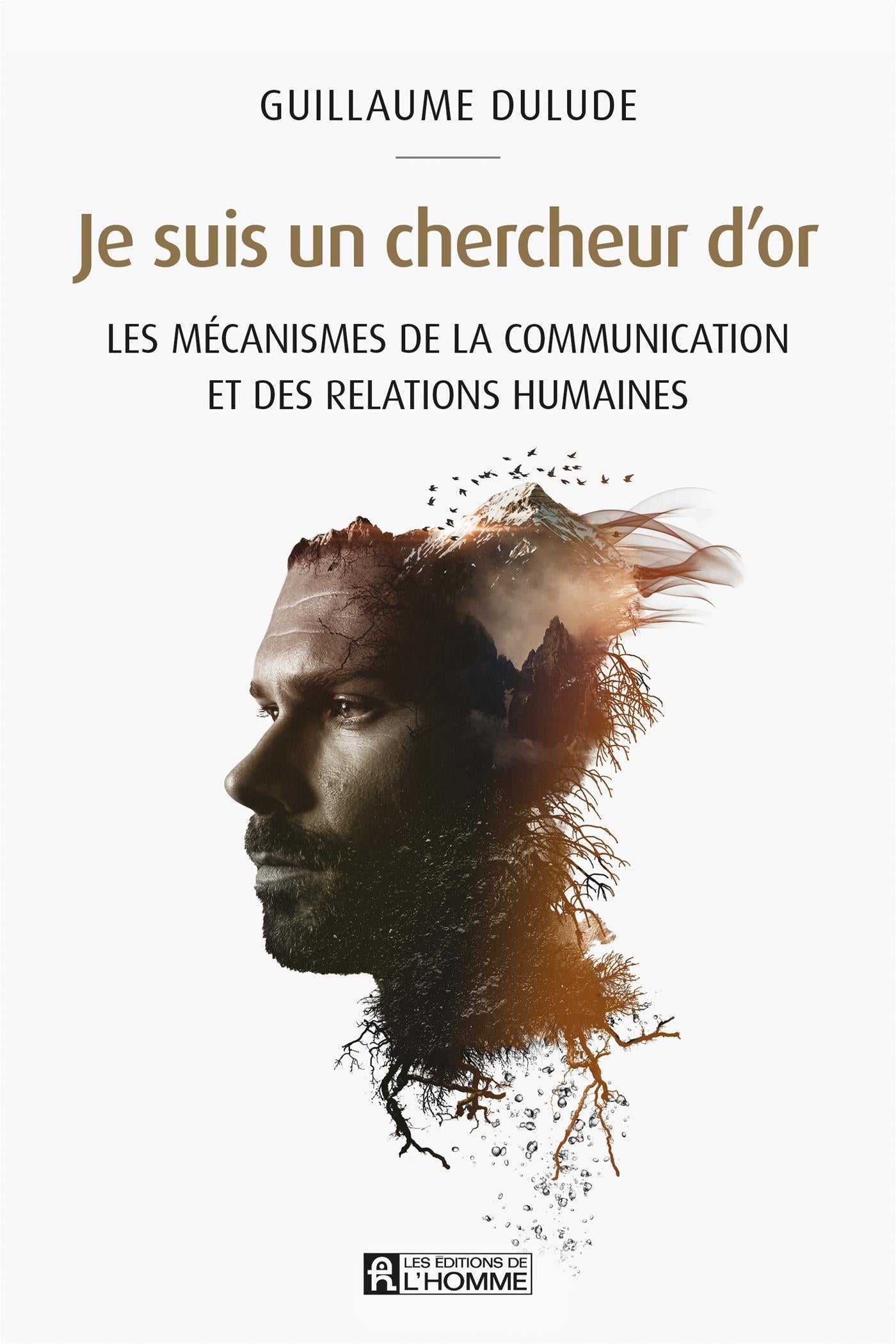 Couverture du livre de Je suis un chercheur d'or : les mécanismes de la communication et des relations humaines - papier format