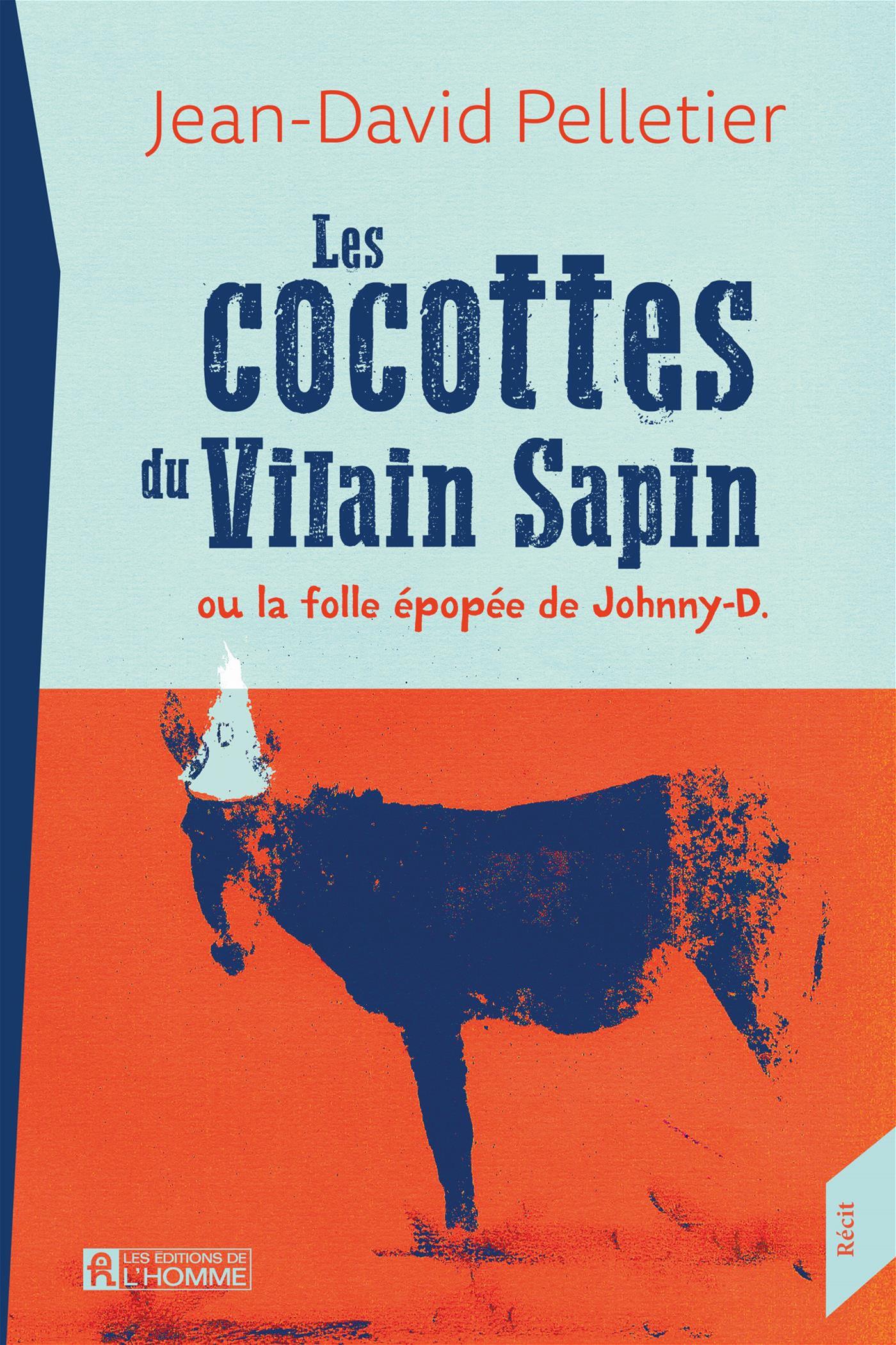 Couverture du livre de Les cocottes du Vilain Sapin ou la folle épopée de Johnny-D. - papier format