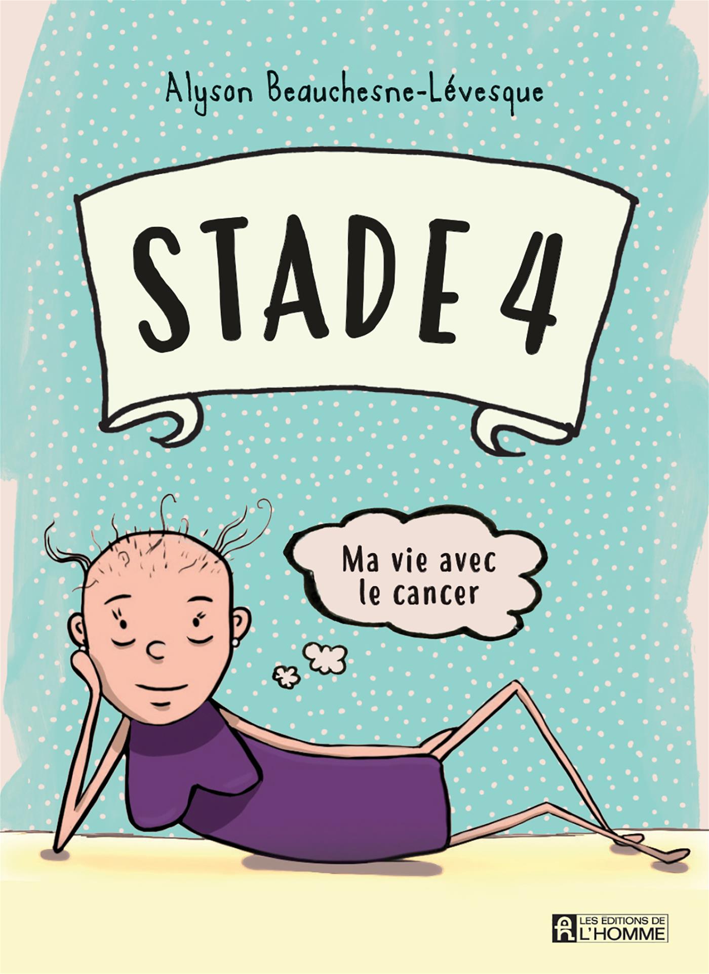Couverture du livre de Stade 4 : ma vie avec le cancer - papier format
