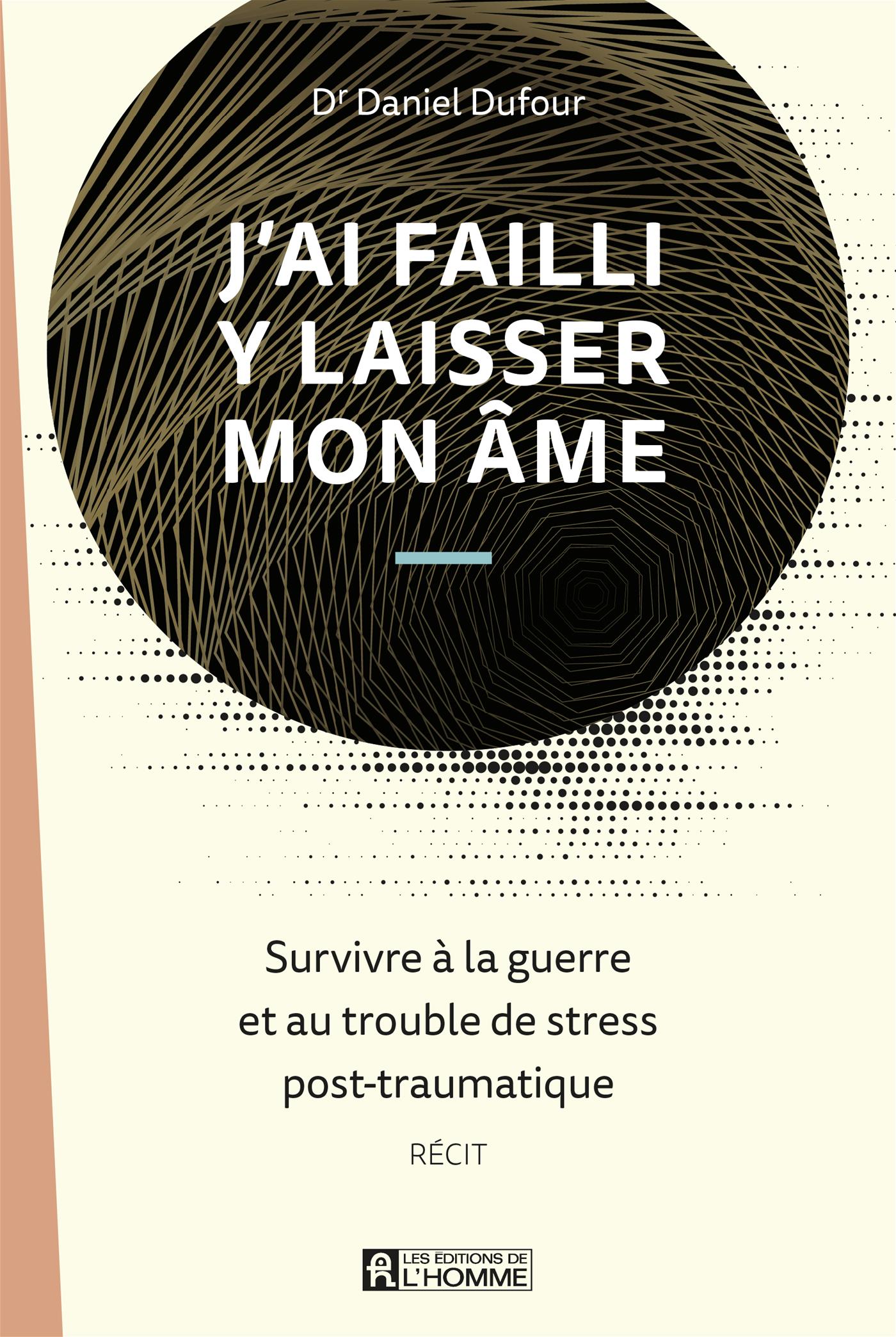 Couverture du livre de J'ai failli y laisser mon âme : survivre à la guerre et au trouble de stress post-traumatique - papier format