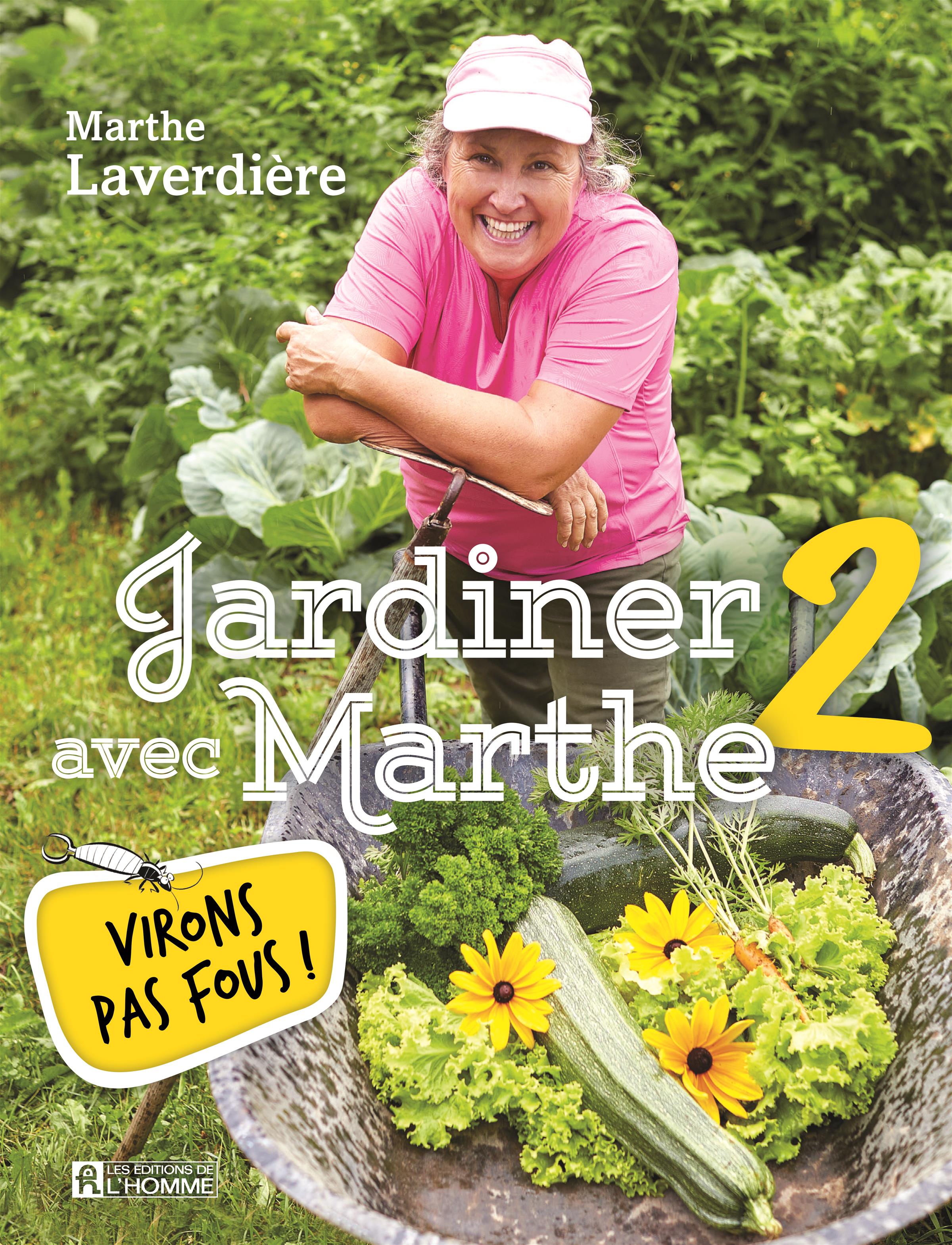 Couverture du livre de Jardiner avec Marthe 2: Virons pas fous! - papier format
