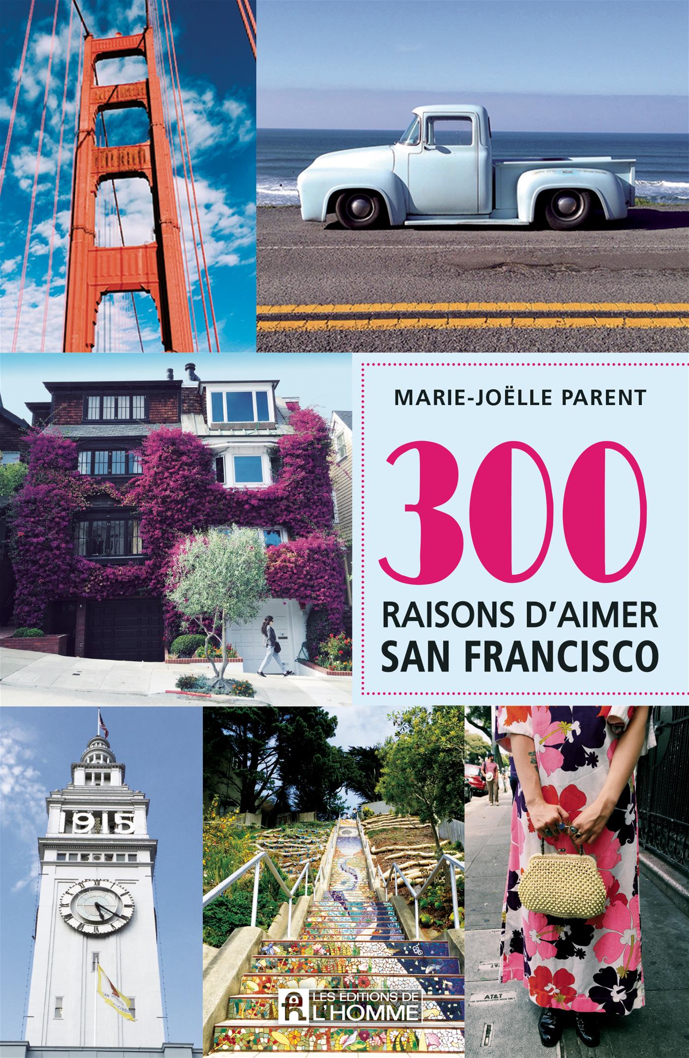 Couverture du livre de 300 raisons d'aimer San Francisco - papier format
