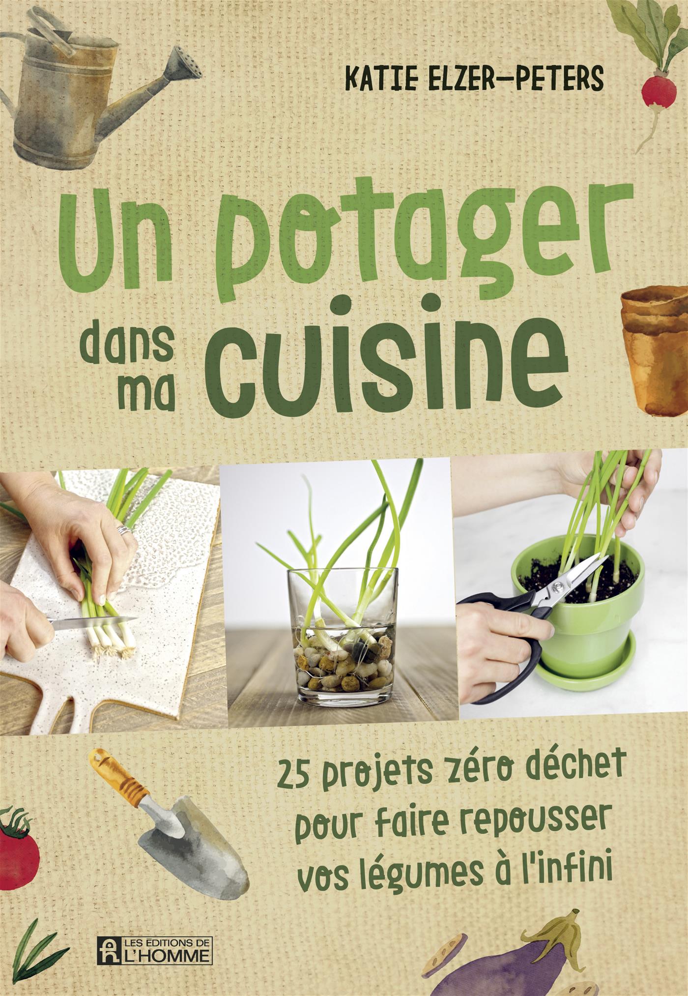 Couverture du livre de Un potager dans ma cuisine : 25 projets zéro déchet pour faire repousser vos légumes à l'infini - papier format