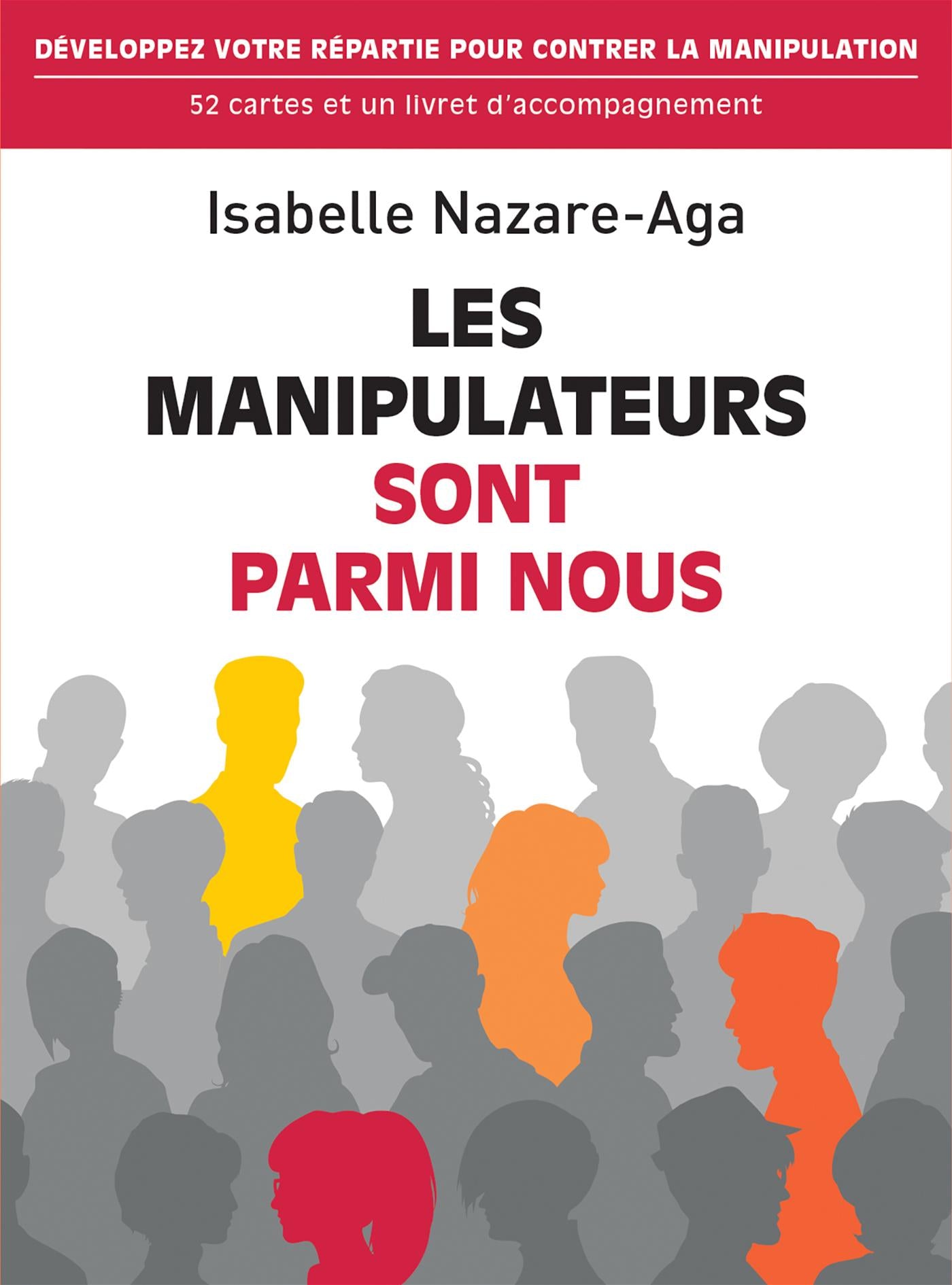 Couverture du livre de Les manipulateurs sont parmi nous : développez votre répartie pour contrer la manipulation : 52 cartes et un livret d'accompagnement - papier format