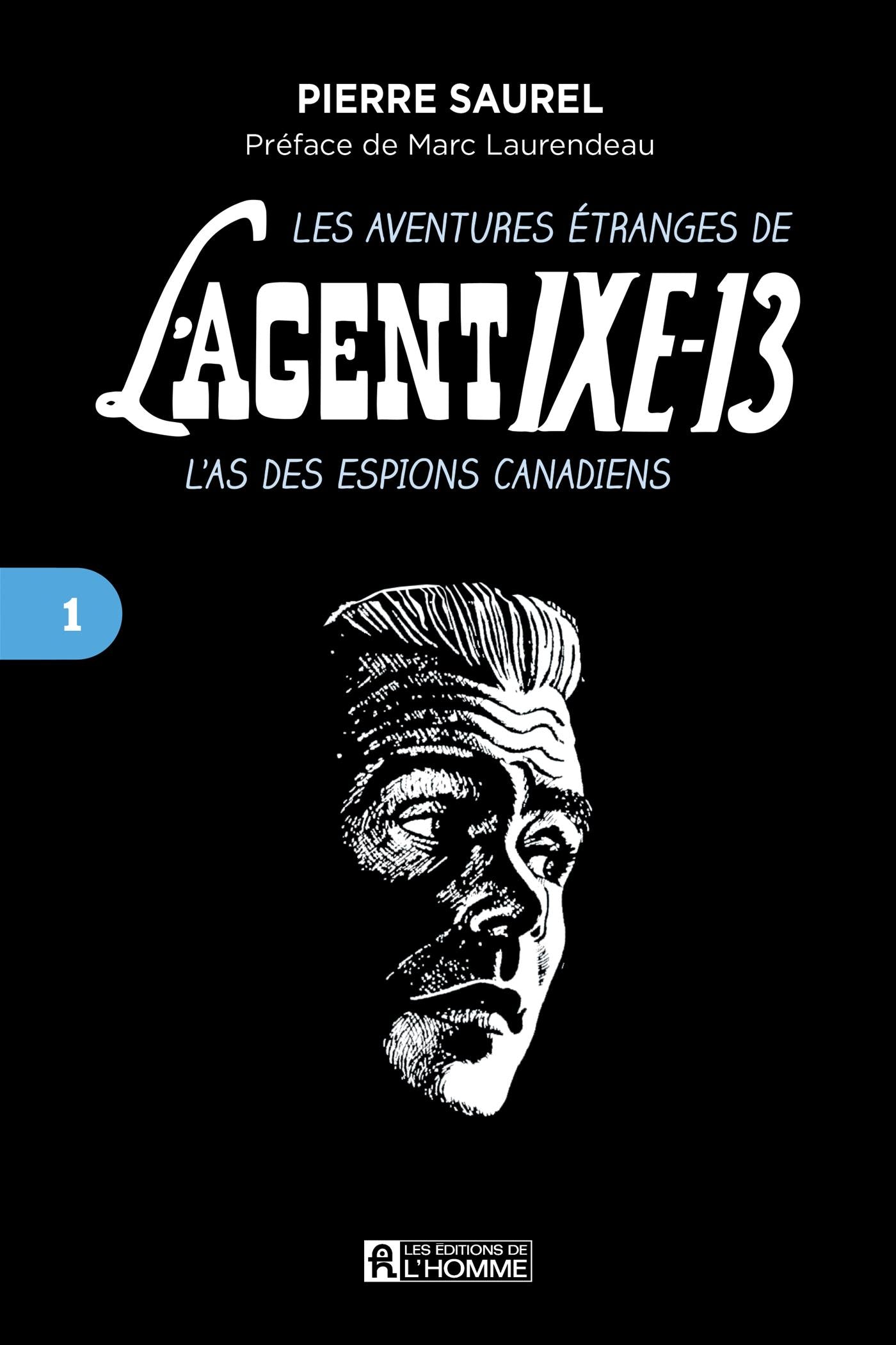 Couverture du livre de Les aventures étranges de l'Agent IXE-13 : l'as des espions canadiens. - papier format