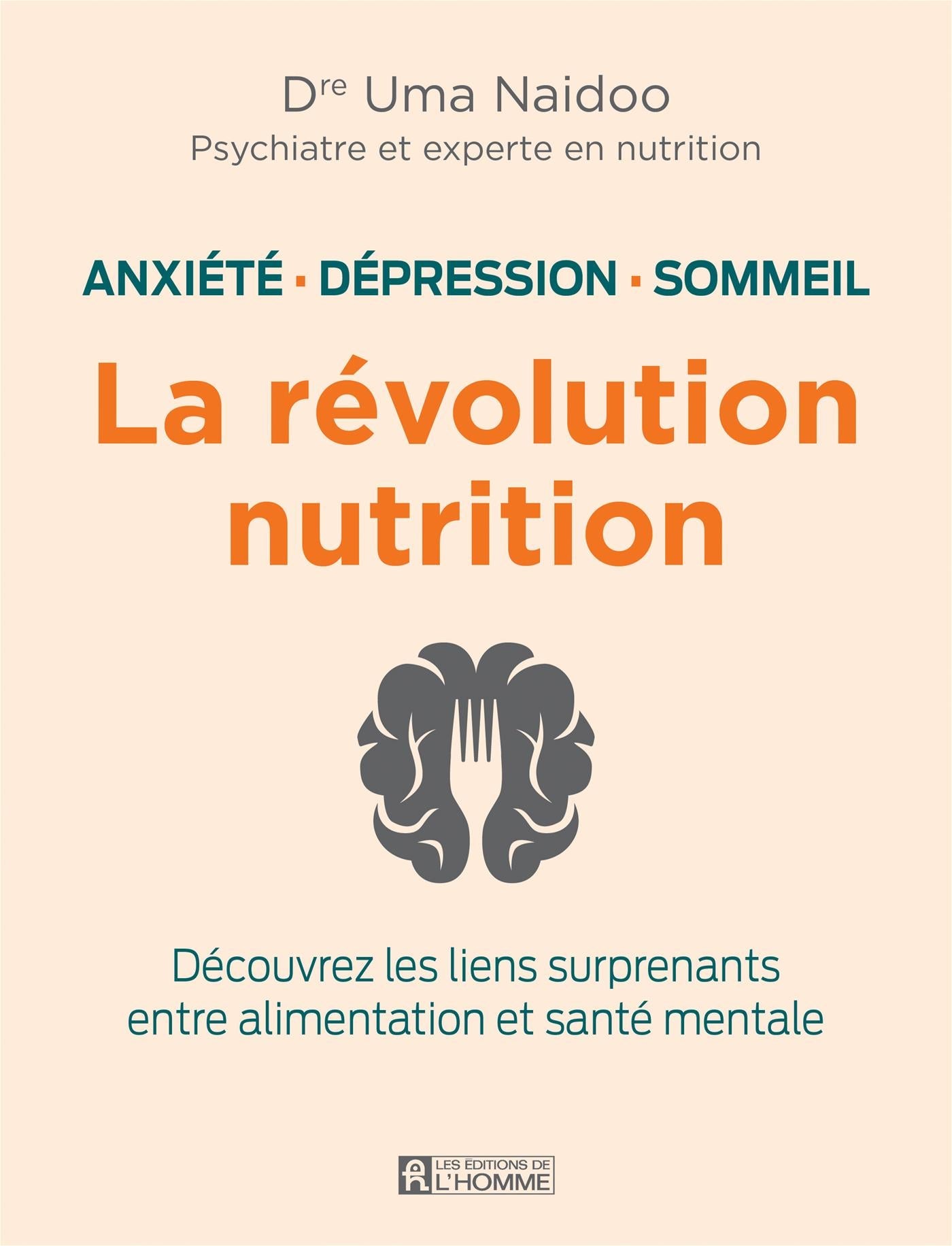 Couverture du livre de Anxiété, dépression, sommeil : Découvrez les liens surprenants entre alimentation et santé mentale - papier format