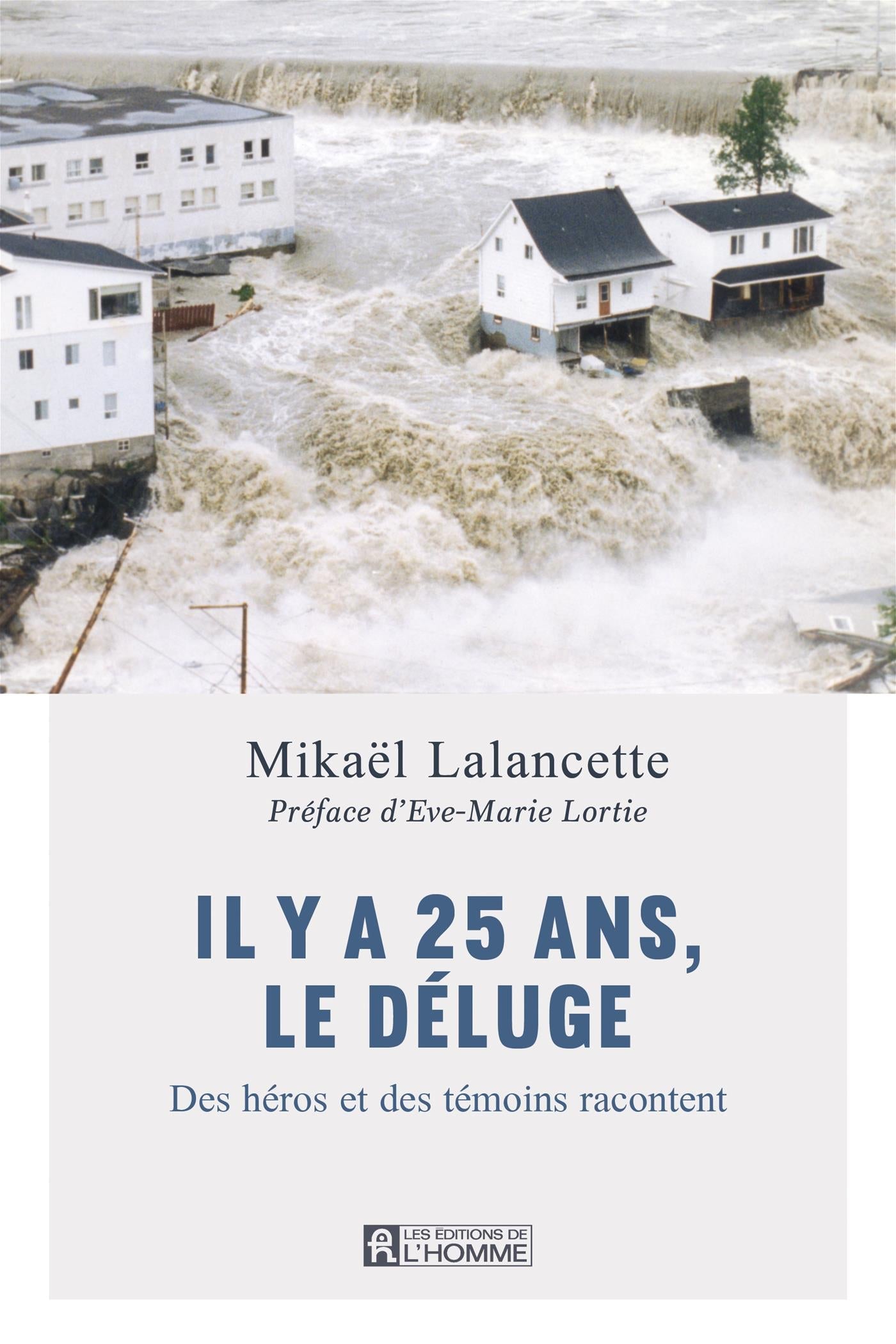 Couverture du livre de Il y a  25 ans, le déluge : des héros et des témoins racontent - papier format
