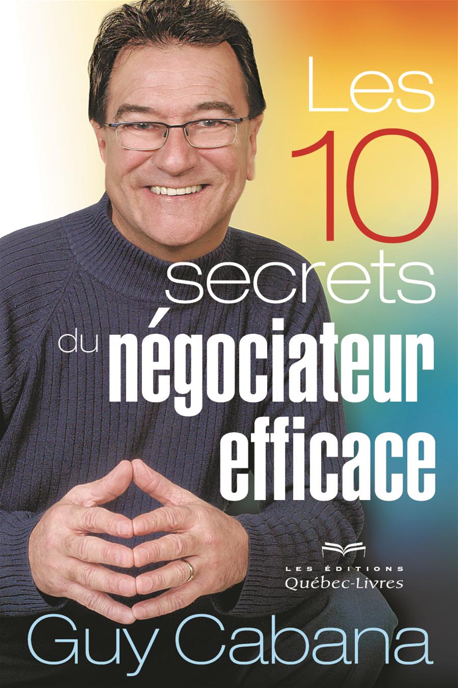 Couverture du livre de Les 10 secrets du négociateur efficace - papier format