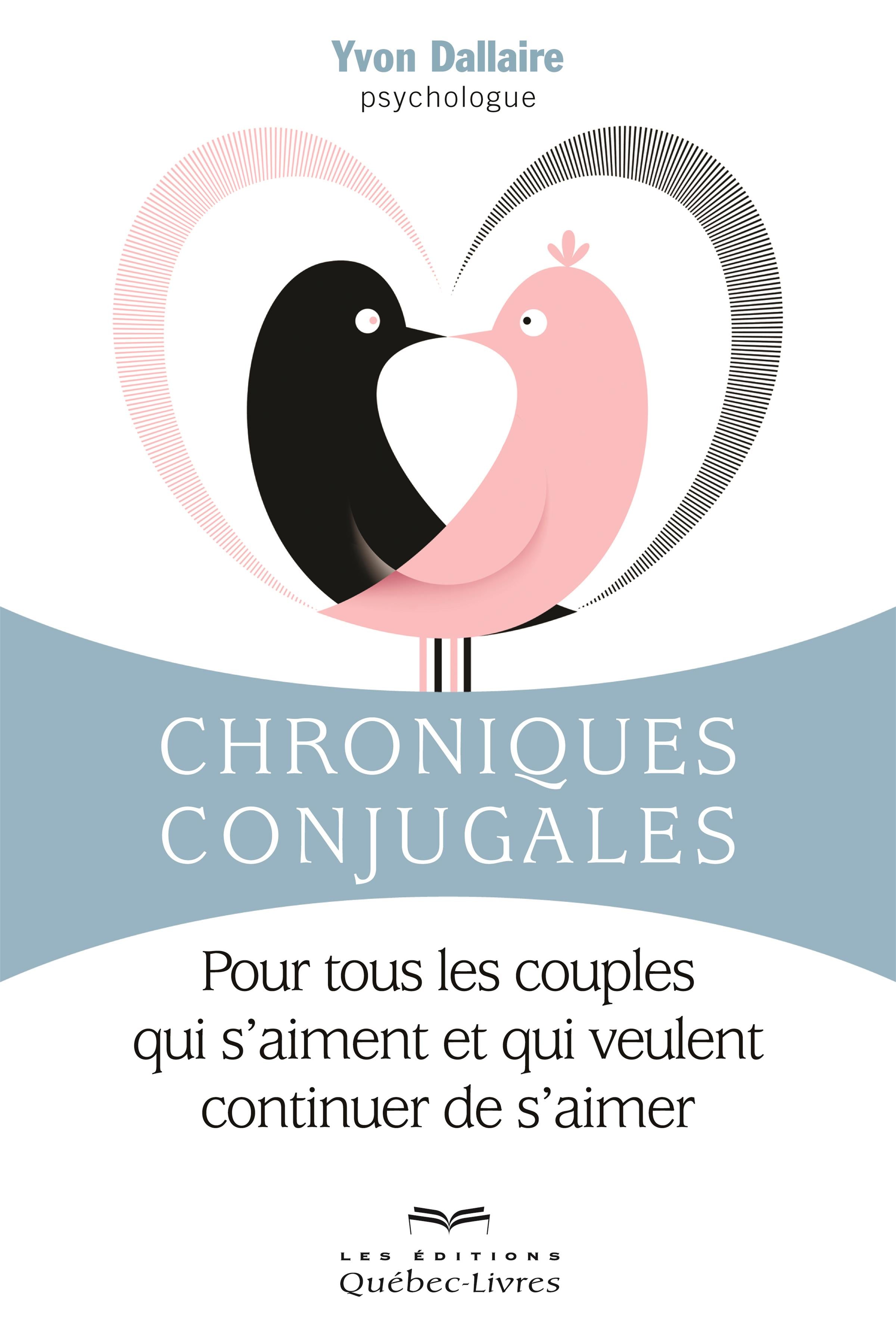 Couverture du livre de Chroniques conjugales : pour tous les couples qui s'aiment et qui veulent continuer de s'aimer - papier format