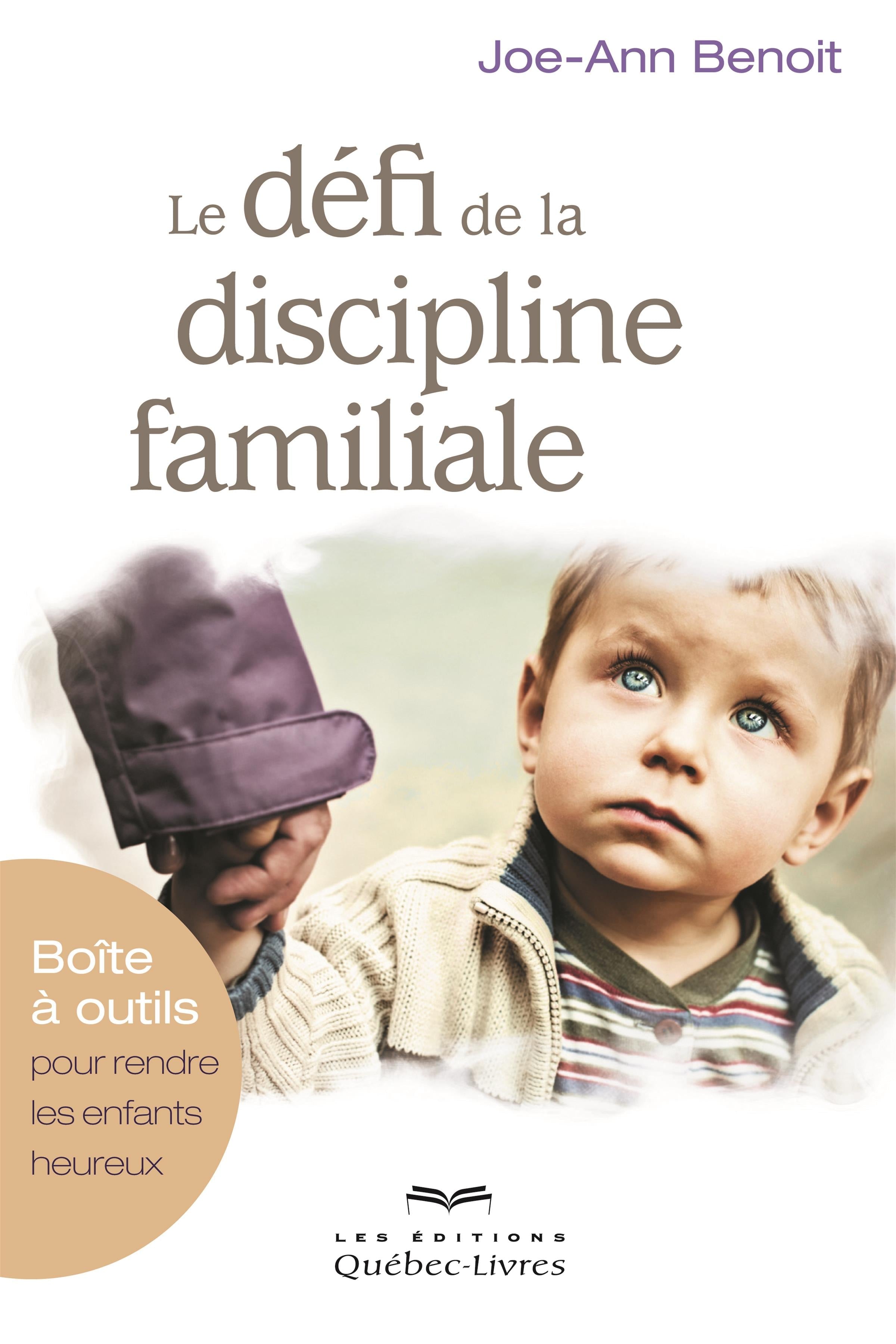 Couverture du livre de Le défi de la discipline familiale : boîte à outils pour rendre les enfants heureux - papier format
