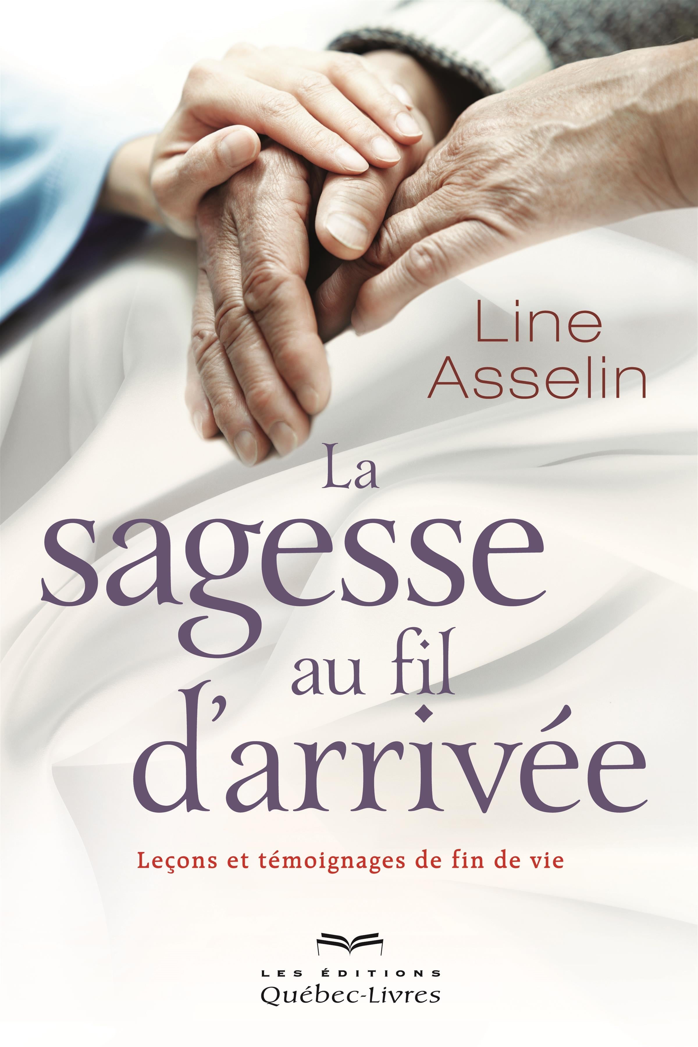 Couverture du livre de La sagesse au fil d'arrivée : leçons et témoignages de fin de vie - papier format