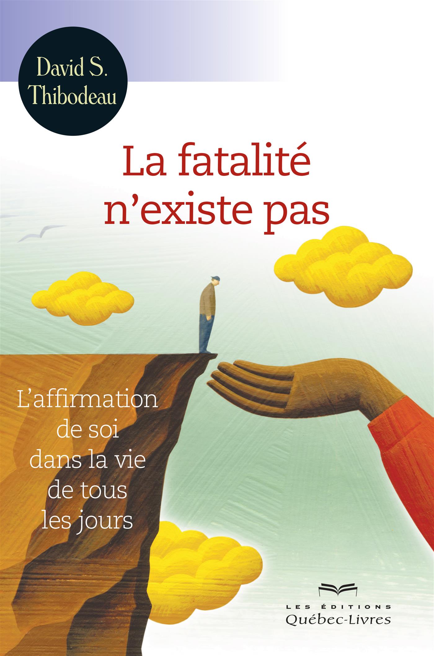Couverture du livre de La fatalité n'existe pas : l'affirmation de soi dans la vie de tous les jours - papier format