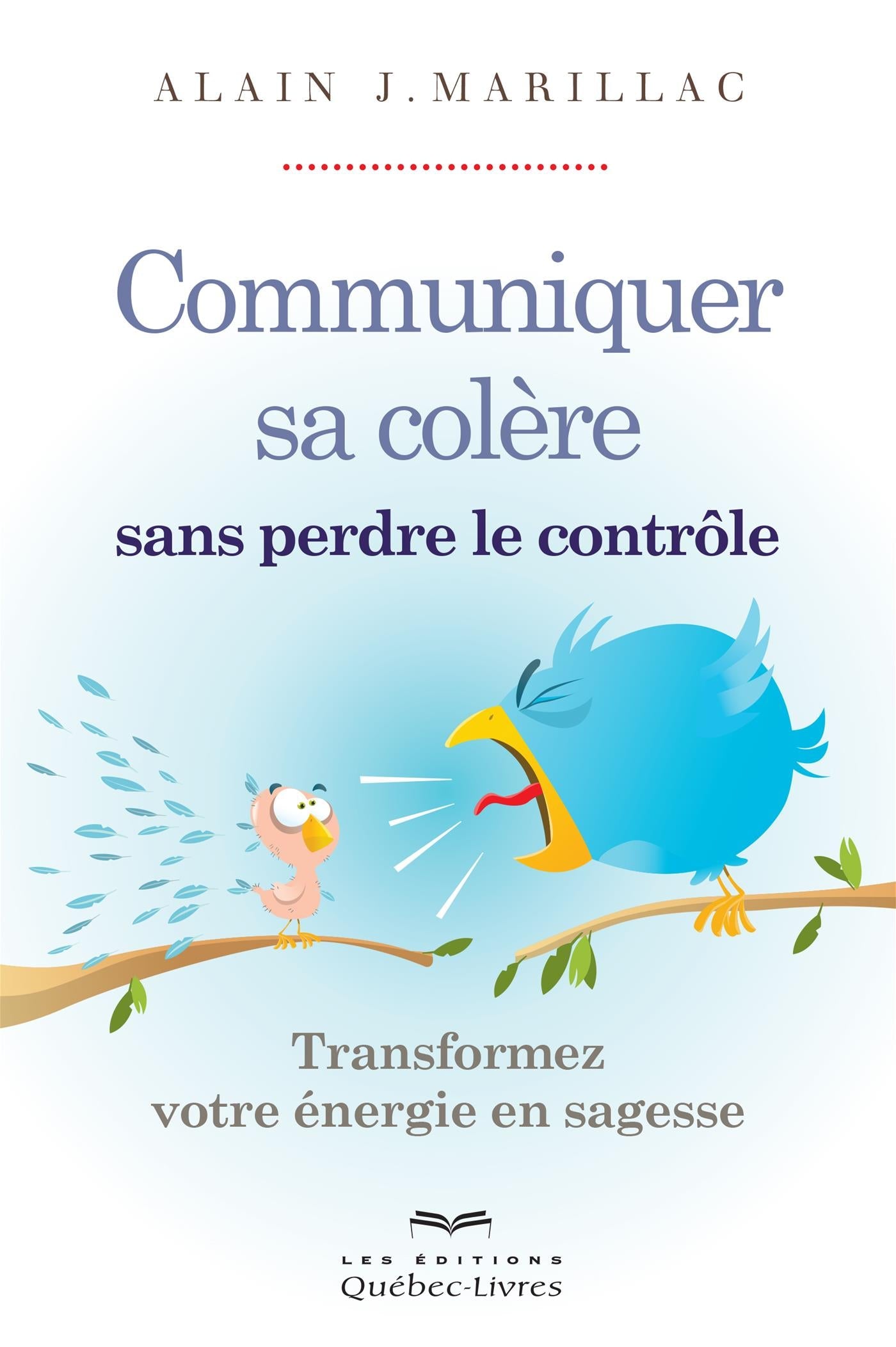 Couverture du livre de Communiquer sa colère sans perdre le contrôle : transformez votre énergie en sagesse - papier format