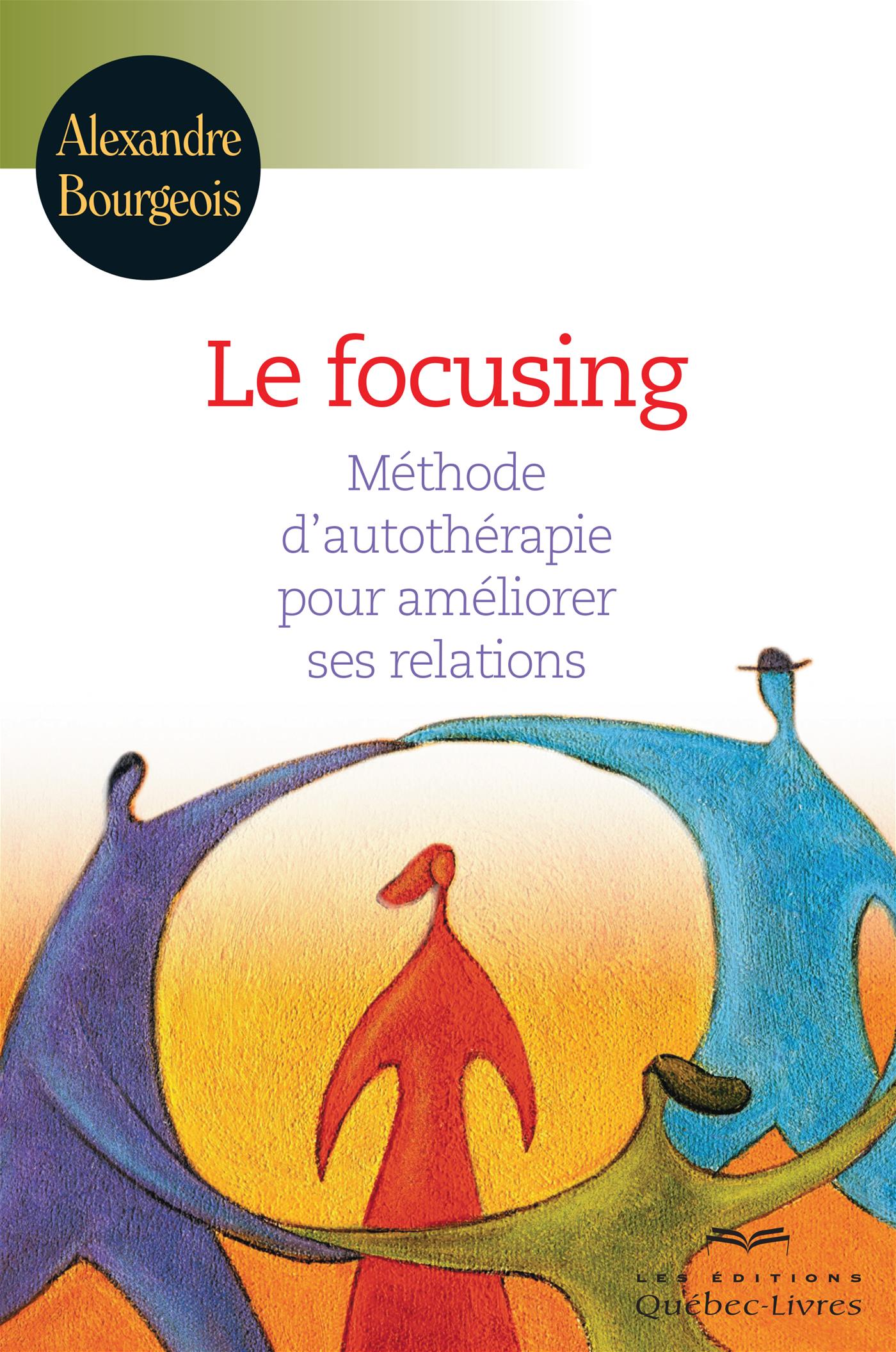 Couverture du livre de Le focusing : méthode d'autothérapie pour améliorer ses relations - papier format