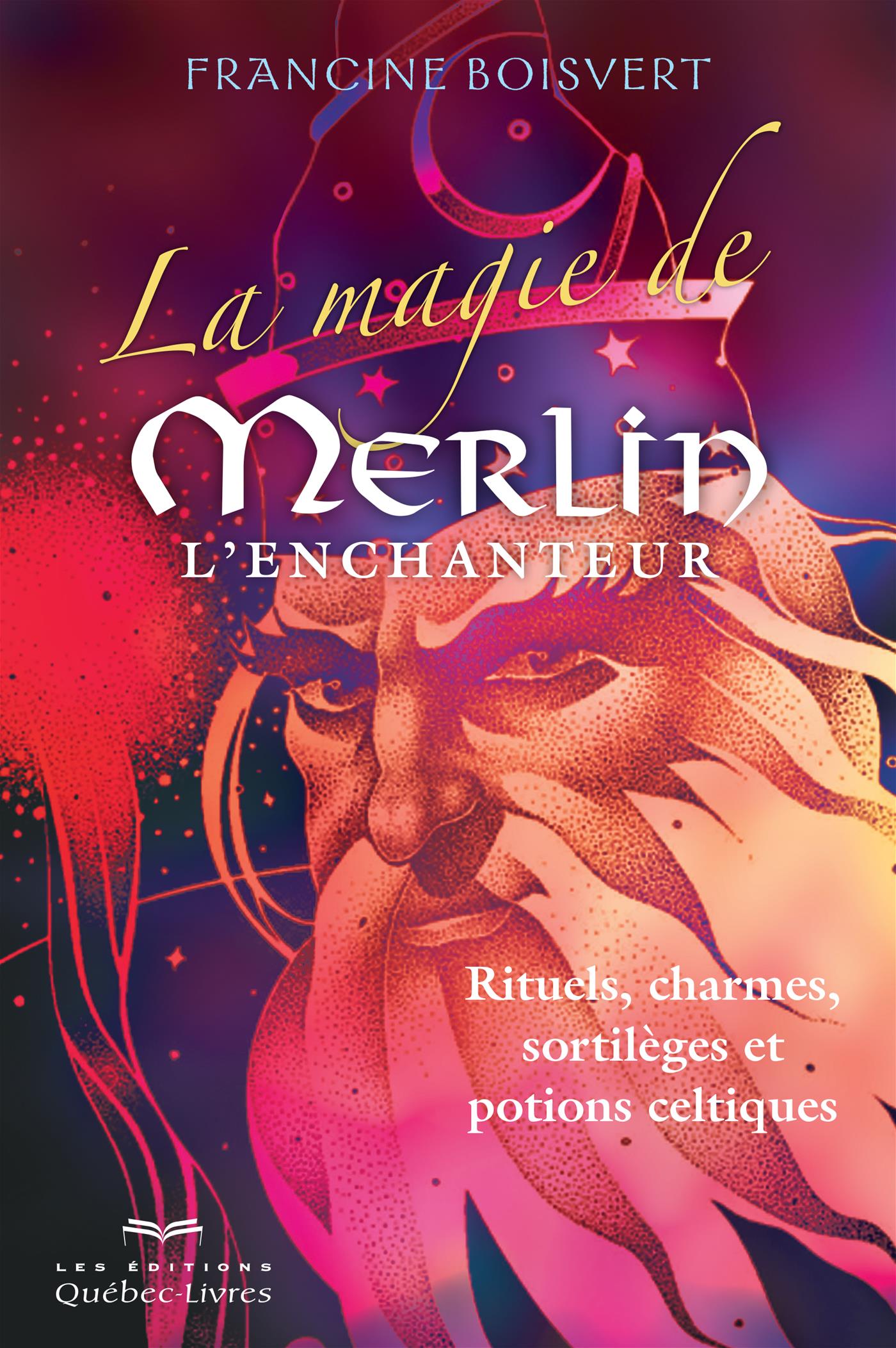 Couverture du livre de La magie de Merlin l'enchanteur : rituels, charmes, sortilèges et potions celtiques - papier format
