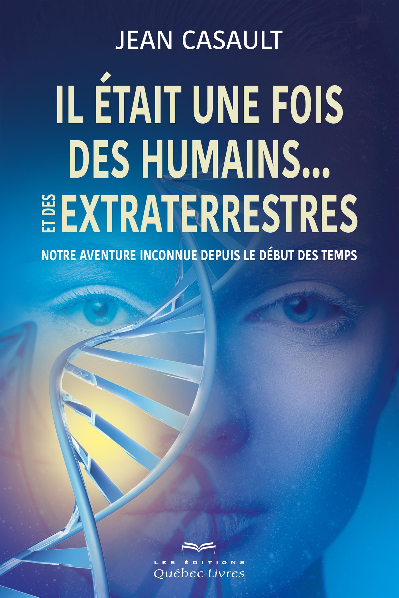 Couverture du livre de Il était une fois des humains... et des extraterrestres : Notre aventure inconnue depuis le début des temps - papier format