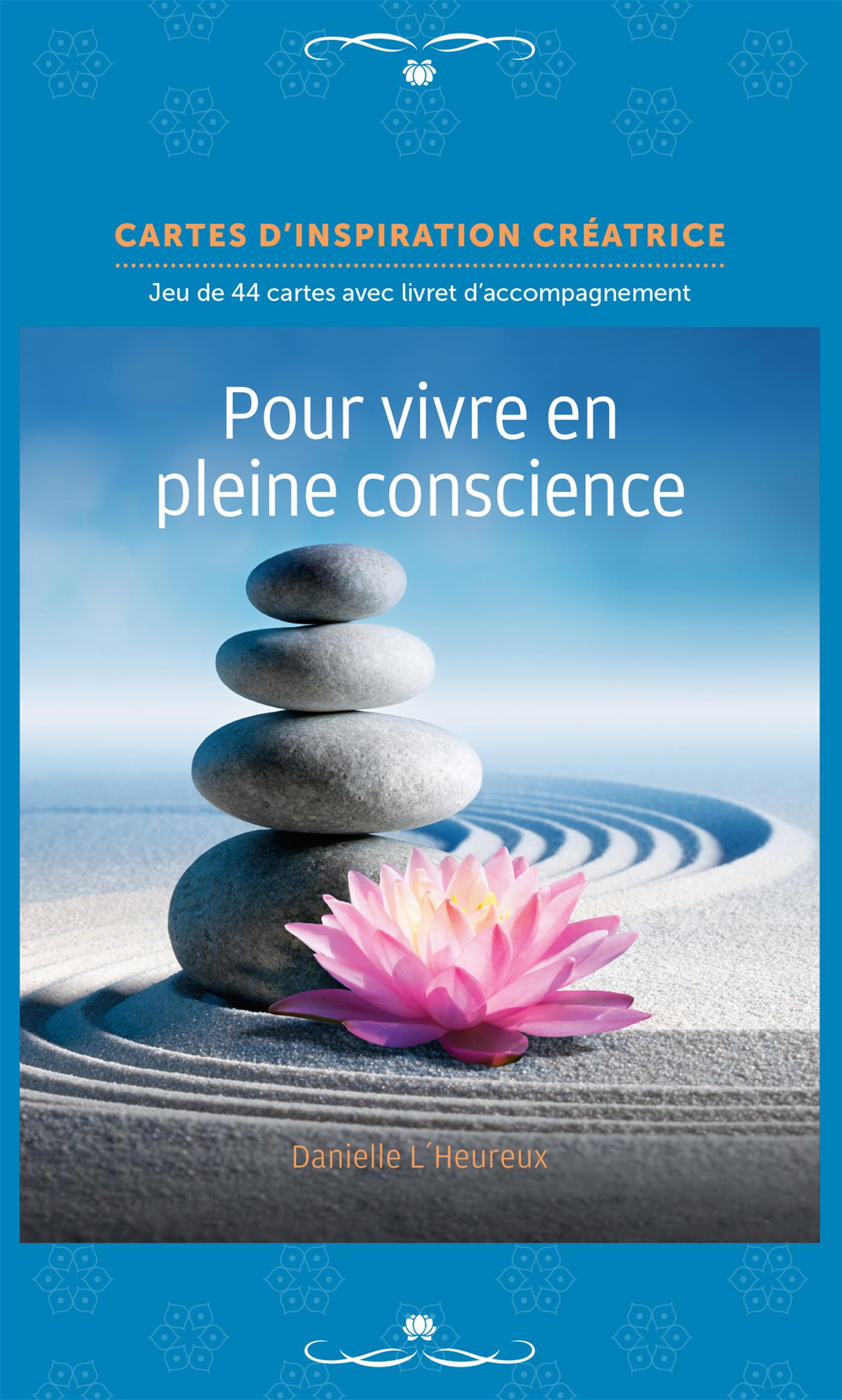 Couverture du livre de Pour vivre en pleine conscience : cartes d'inspiration créatrice : jeu de 44 cartes avec livret d'accompagnement - papier format