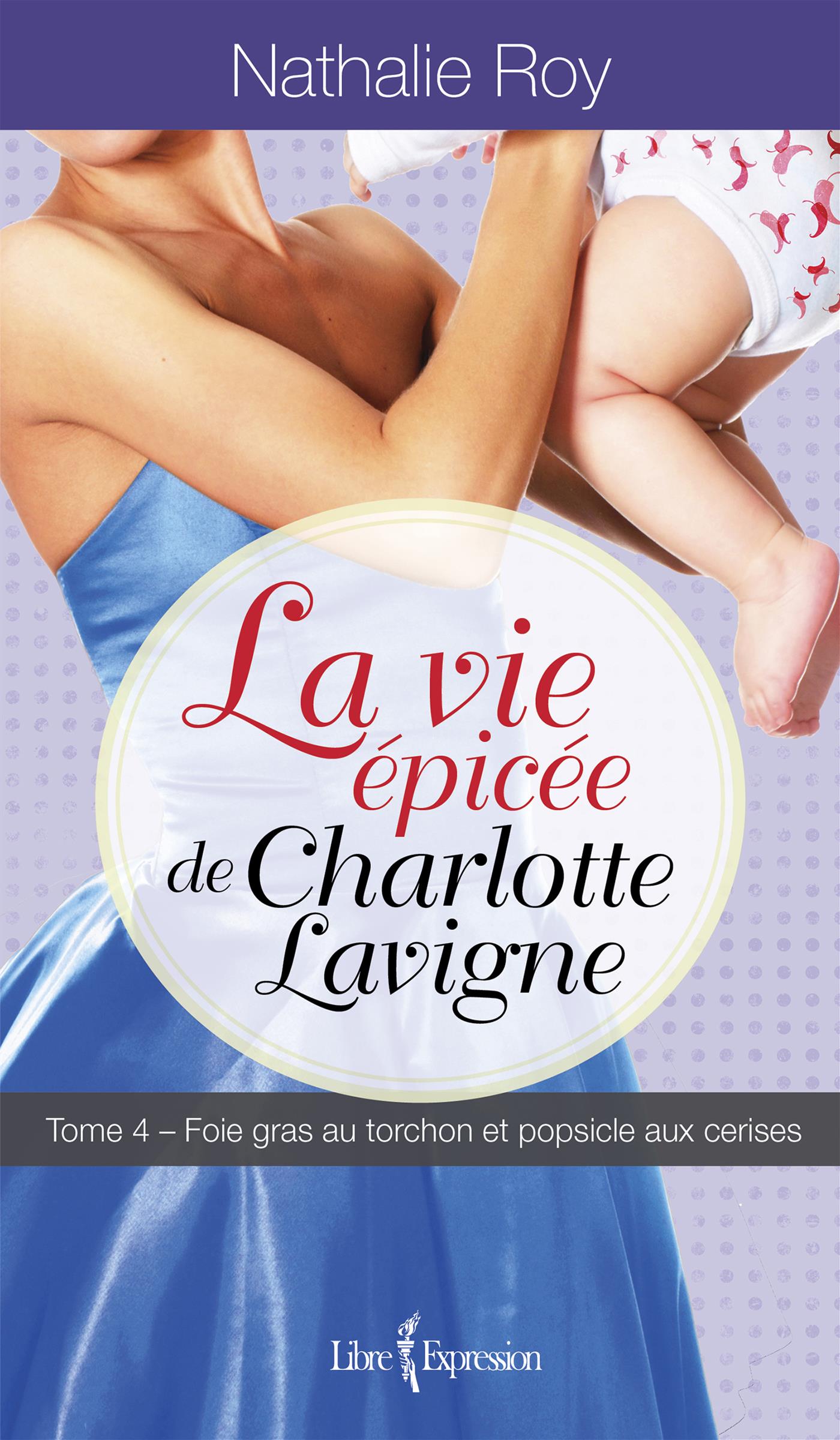 Couverture du livre de La Vie épicée de Charlotte Lavigne, tome 4 - papier format
