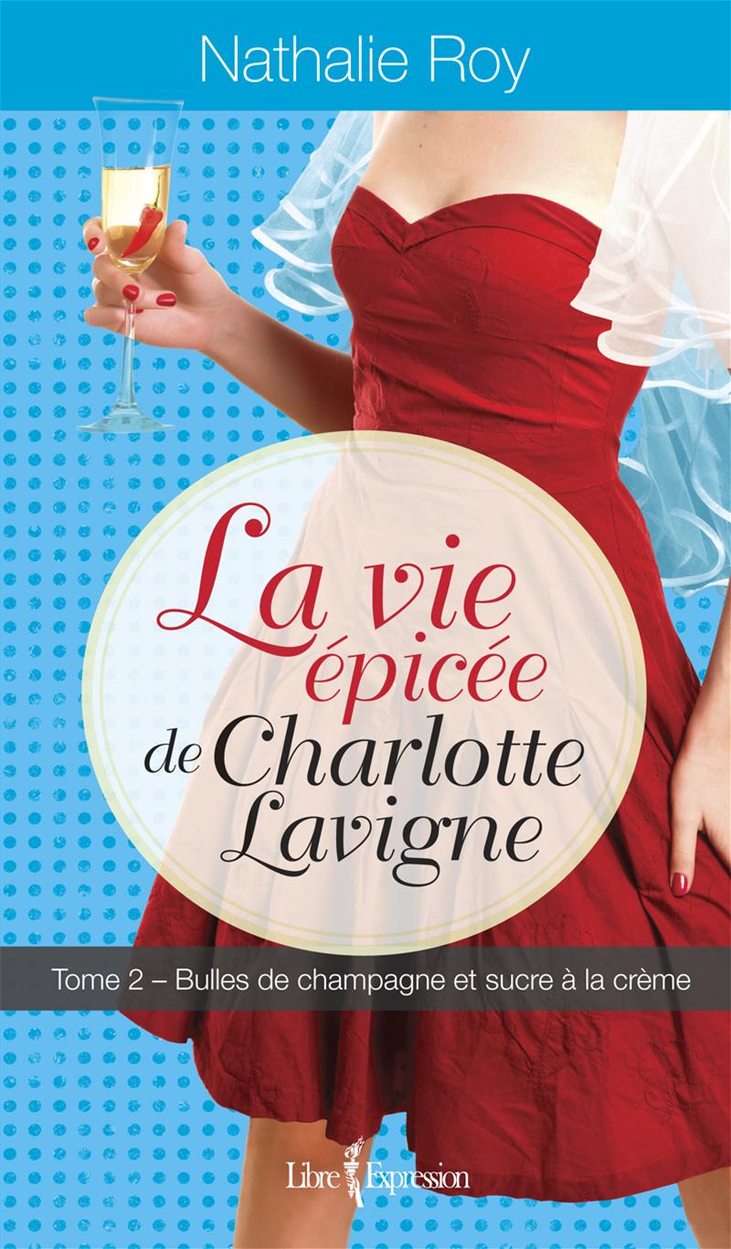 Couverture du livre de La Vie épicée de Charlotte Lavigne, tome 2 - papier format