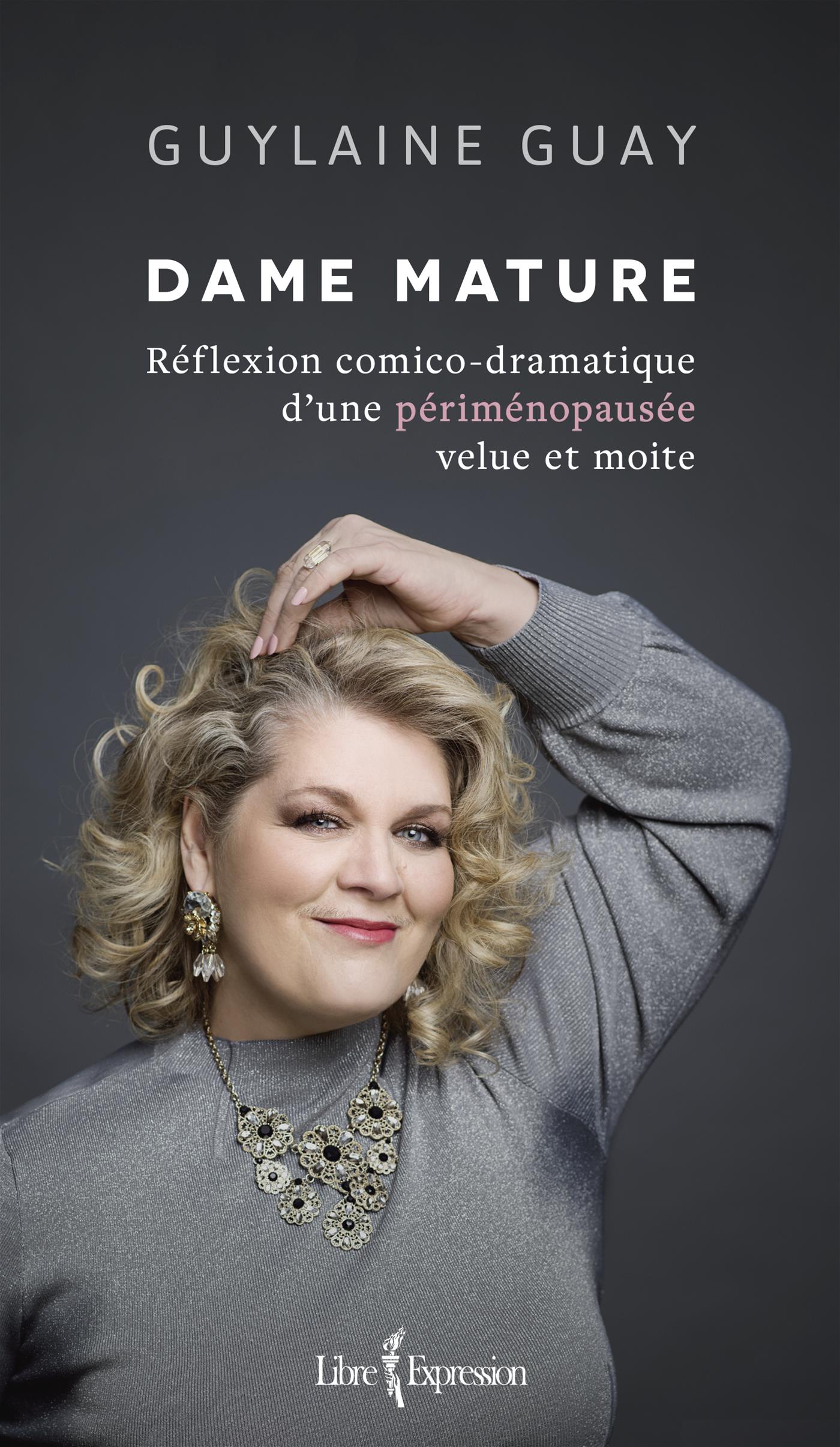 Couverture du livre de Dame mature : réflexion comico-dramatique d'une périménopausée velue et moite - papier format