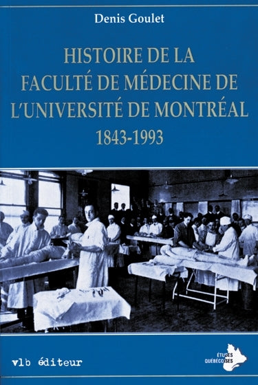Couverture du livre de Histoire de la Faculté de médecine de l'Université de Montréal 1843-1993 - papier format