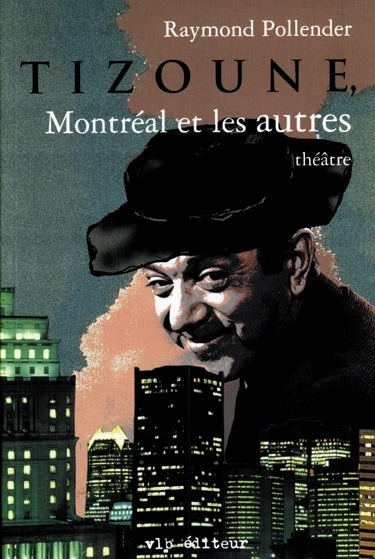 Couverture du livre de Tizoune, Montréal et les autres - papier format