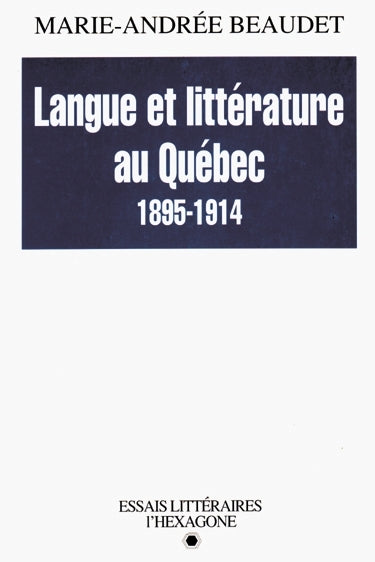 Couverture du livre de Langue et littérature au Québec : 1895-1914 - papier format