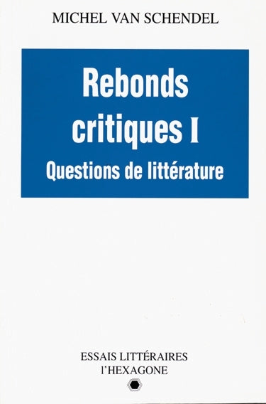 Couverture du livre de Rebonds critiques, t. 01 : Questions de littérature. - papier format
